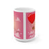 Happy Valentine  Sweetheart Ceramic Mug 15oz