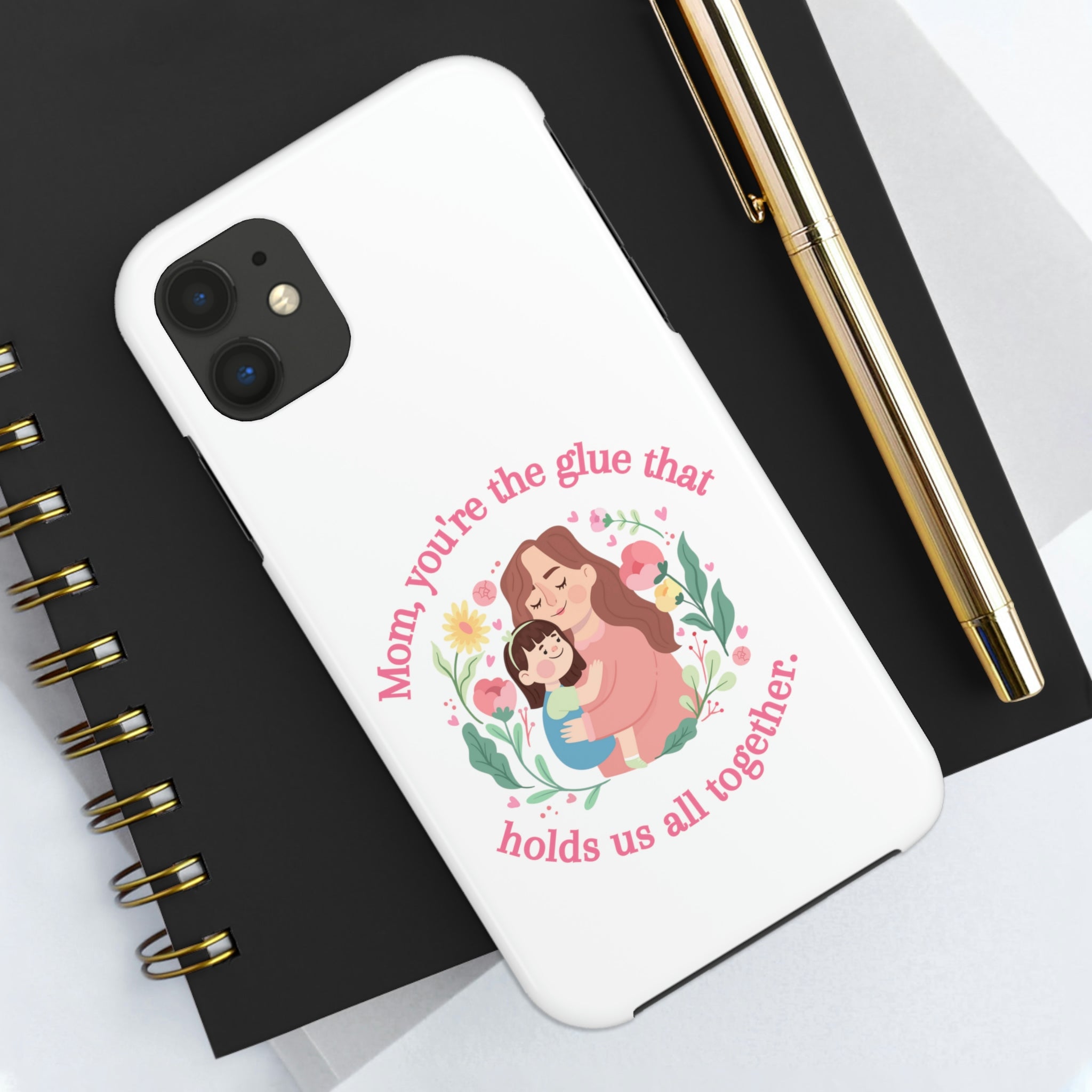 Mom You're The Glue Tough Phone Cases, Case-Mate
