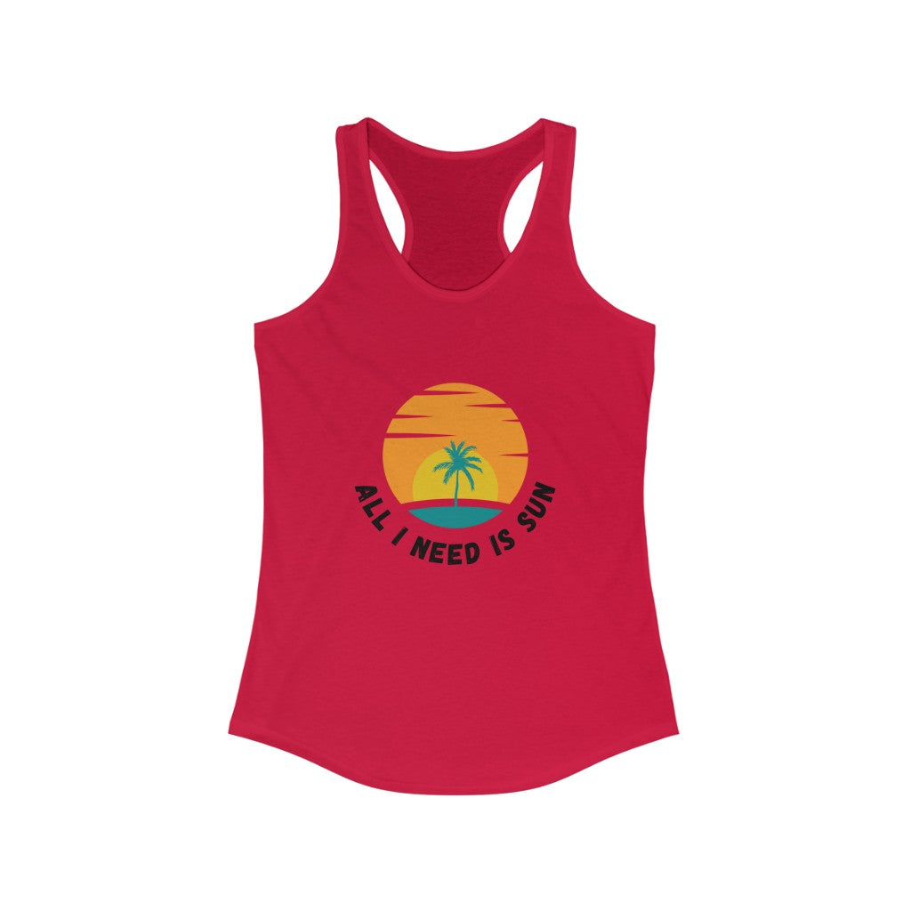 All I Need Is Sun Women's Ideal Racerback Tank