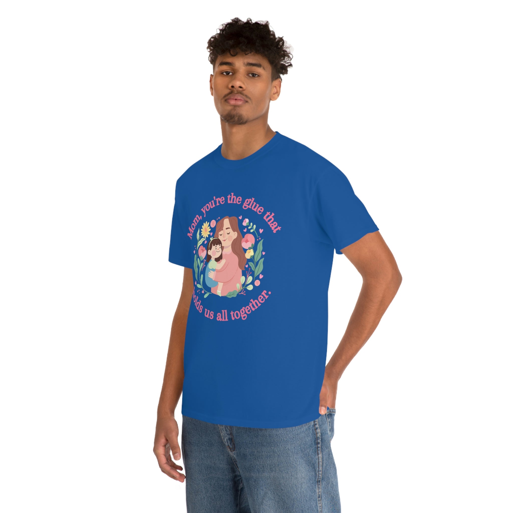 Mom You're The Glue Unisex Heavy Cotton Tee