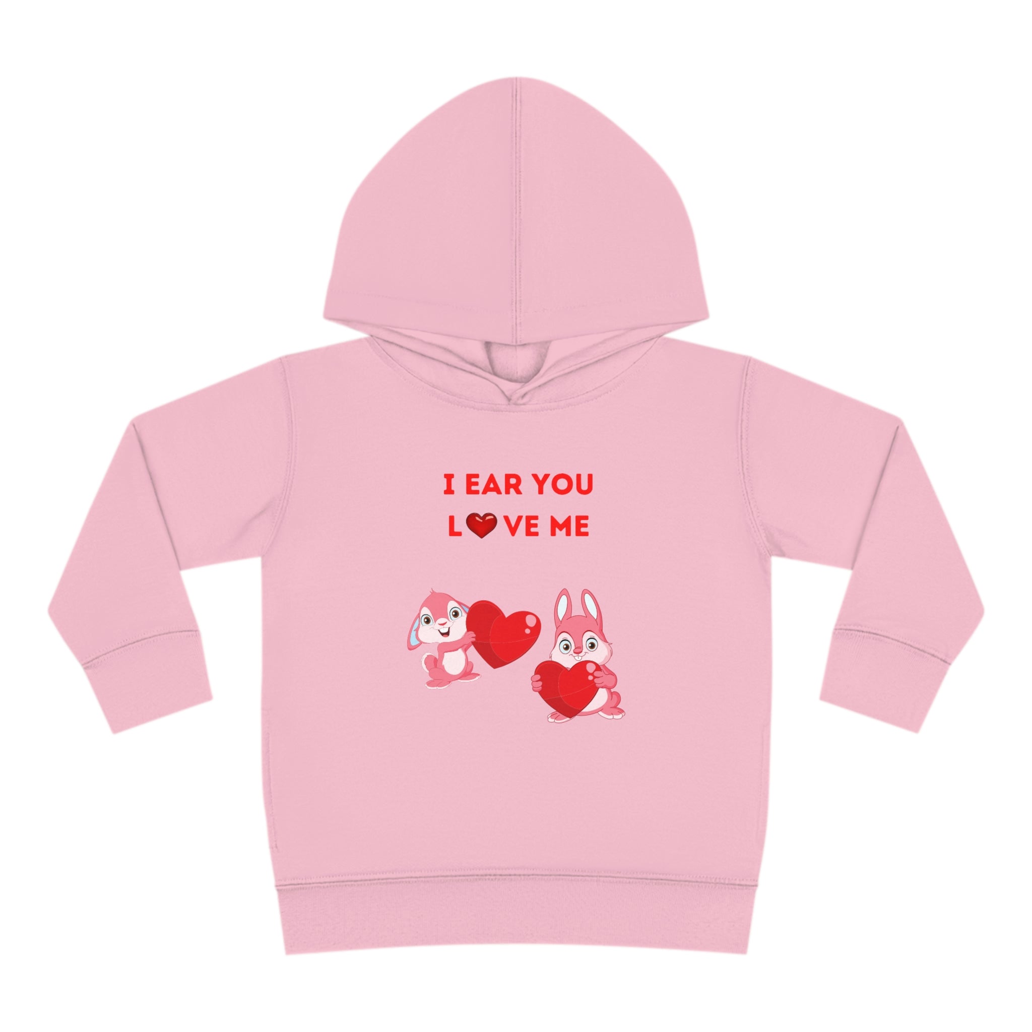 I Hear You Love Me Toddler Pullover Fleece Hoodie