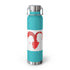 Happy Valentine's Baby!!!!!22oz Vacuum Insulated Bottle