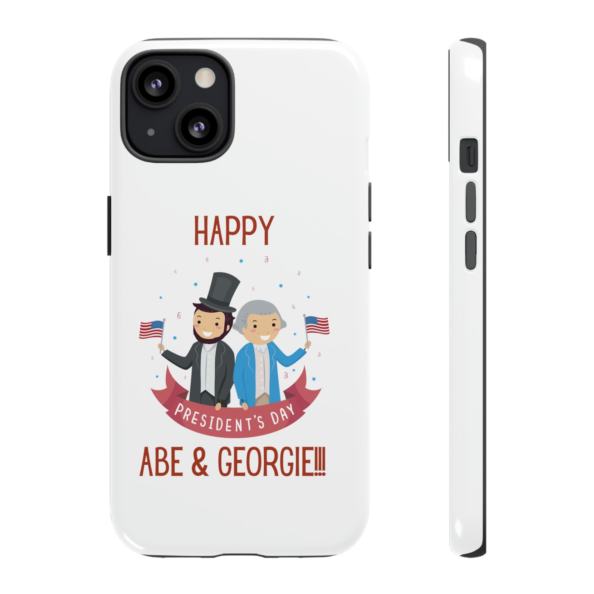 Happy President's Day Abe & Georgie!!! Tough Cases