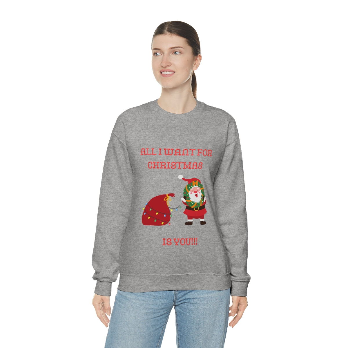 All I Want For Christmas Is You!!! Unisex Heavy Blend™ Crewneck Sweatshirt