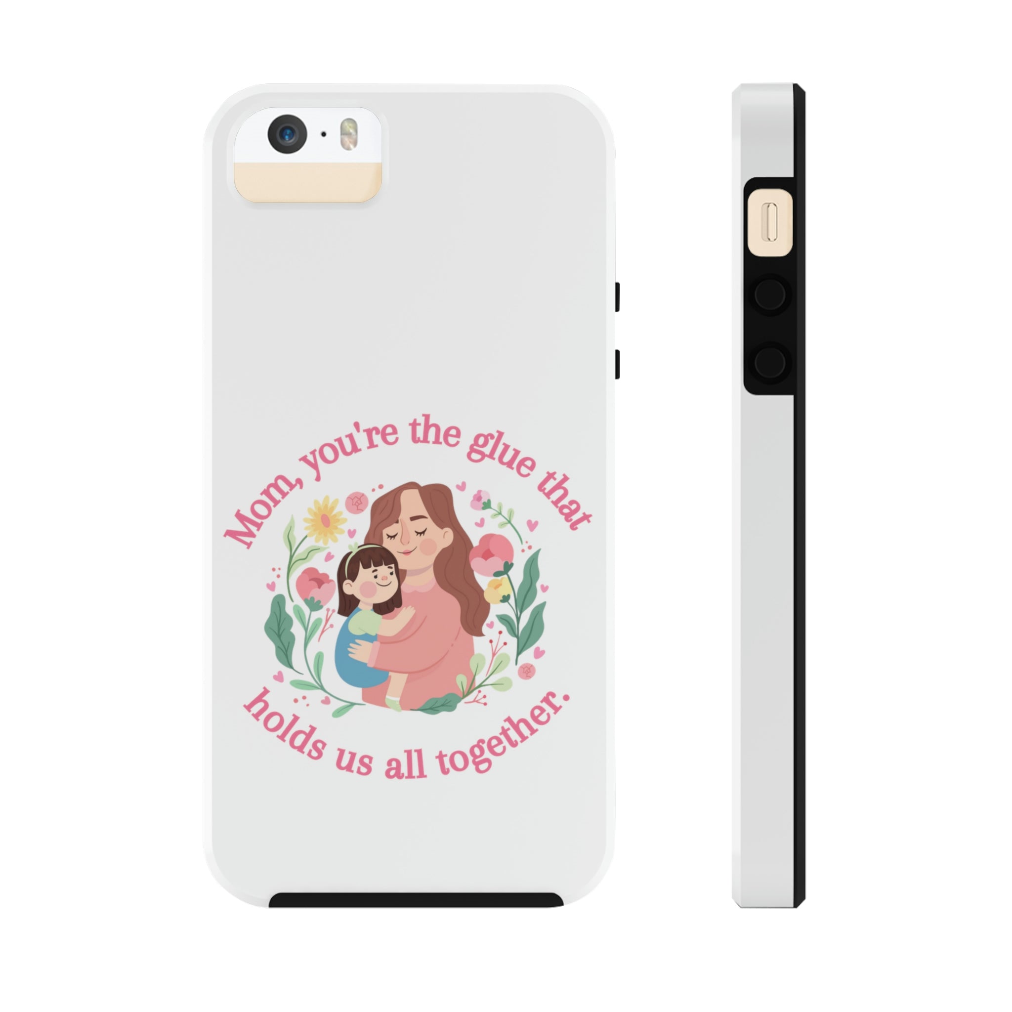 Mom You're The Glue Tough Phone Cases, Case-Mate