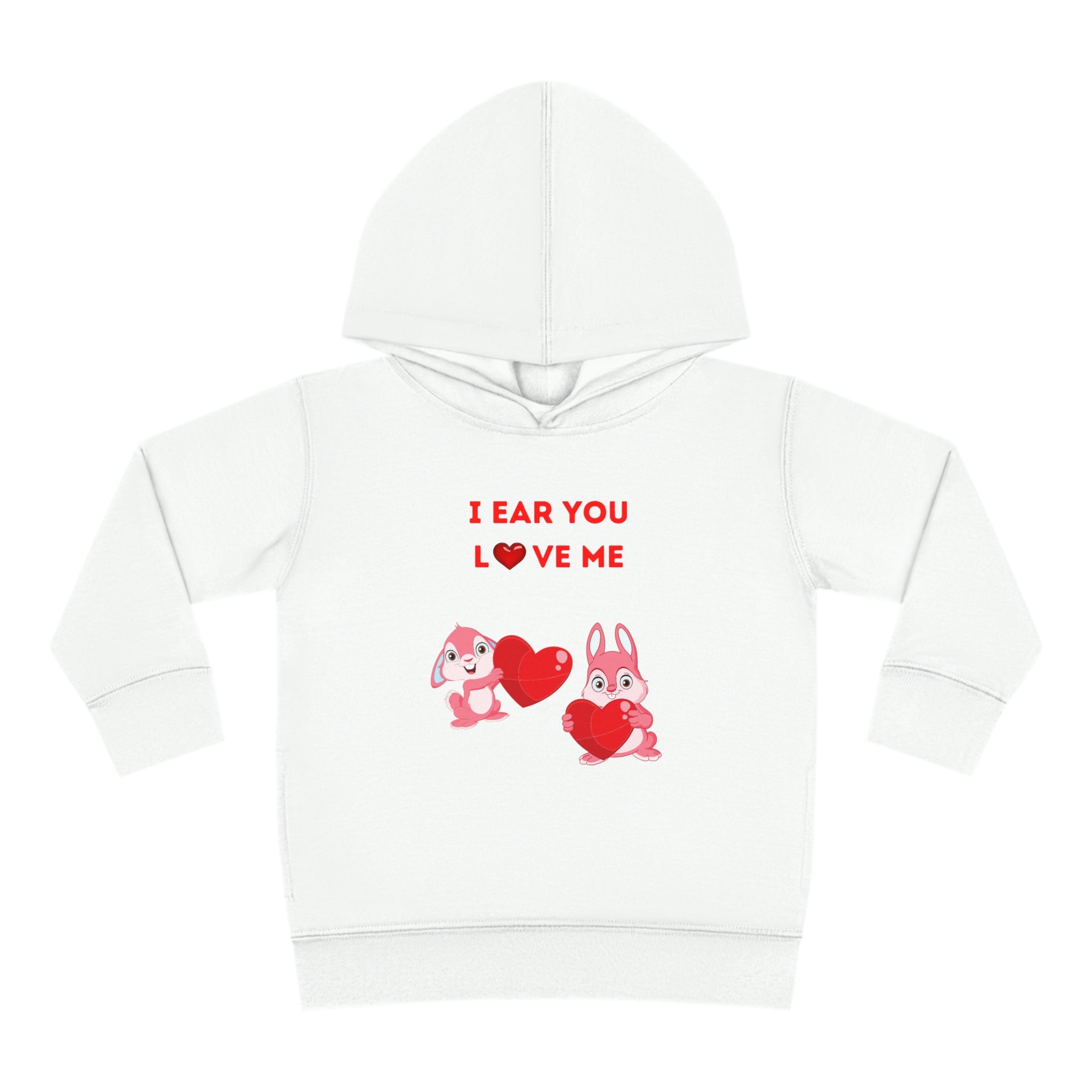 I Hear You Love Me Toddler Pullover Fleece Hoodie