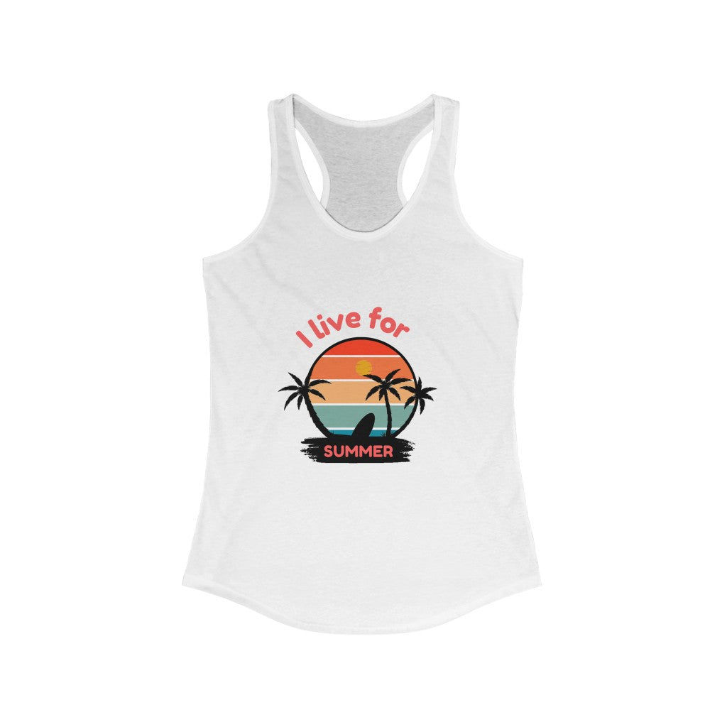 I Live For Summer Women's Ideal Racerback Tank