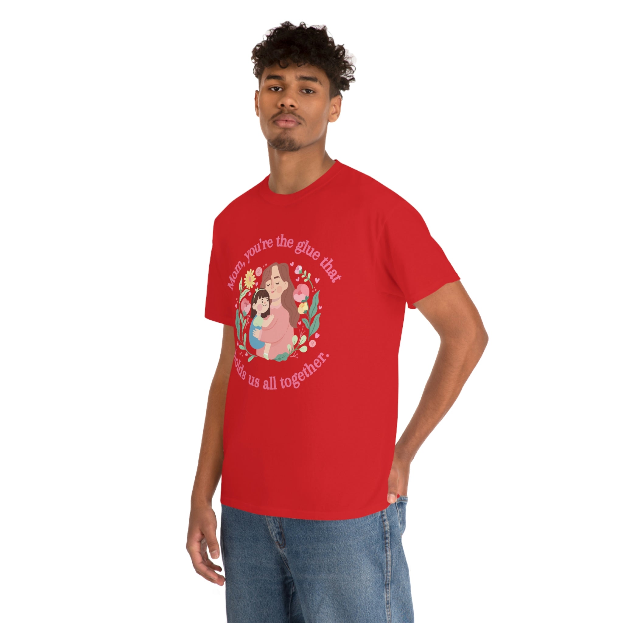 Mom You're The Glue Unisex Heavy Cotton Tee