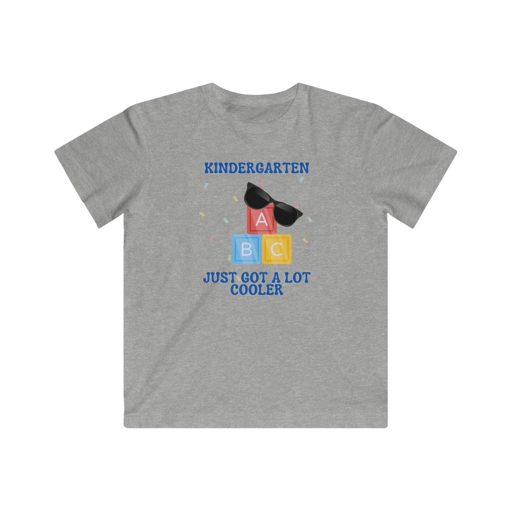 Kindergarten Just Got A Lot Cooler Kids Fine Jersey Tee