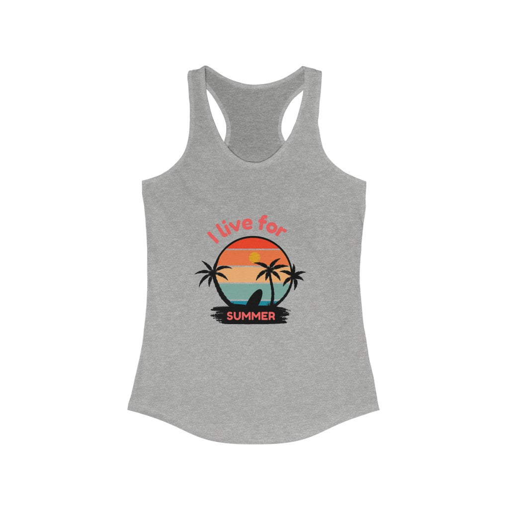 I Live For Summer Women's Ideal Racerback Tank