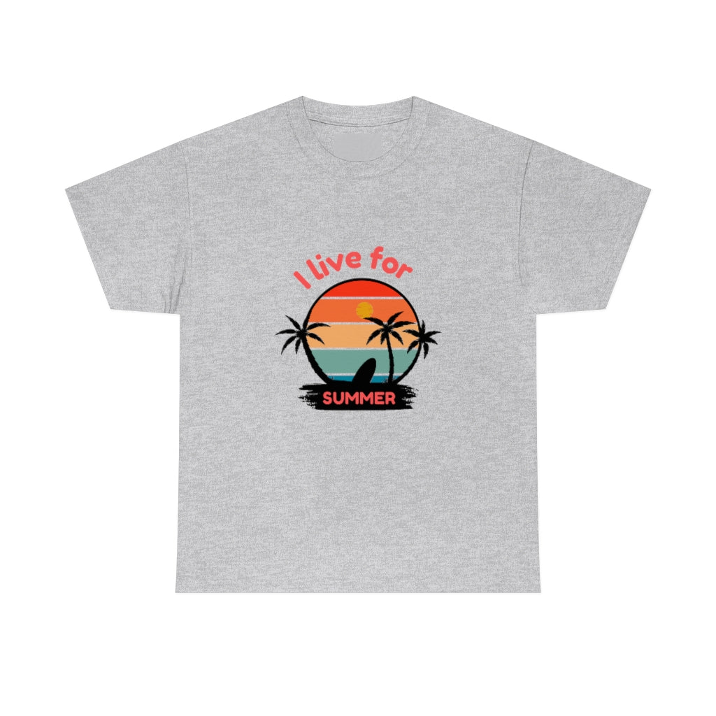 I Live For Summer Unisex Heavy Cotton Tee