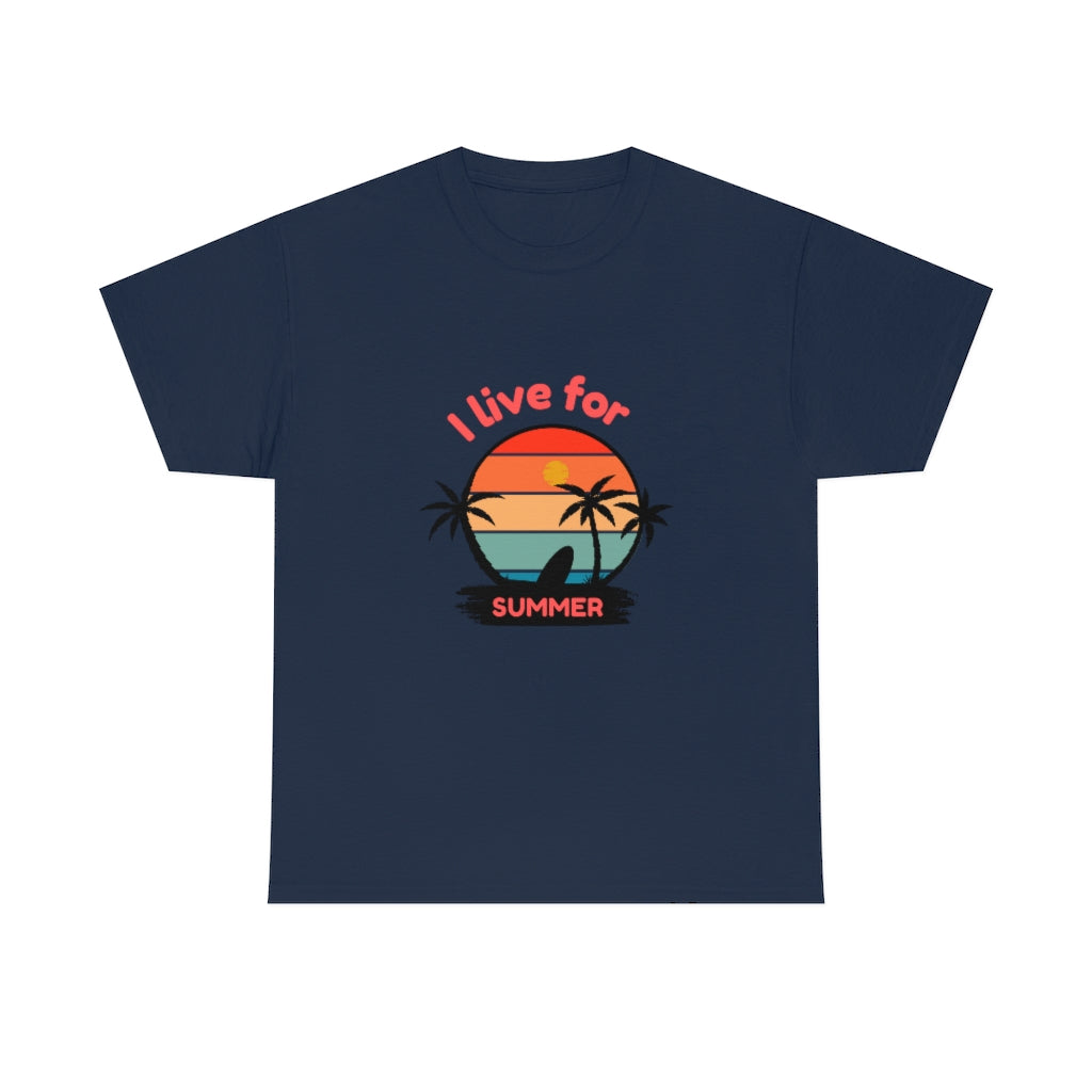 I Live For Summer Unisex Heavy Cotton Tee