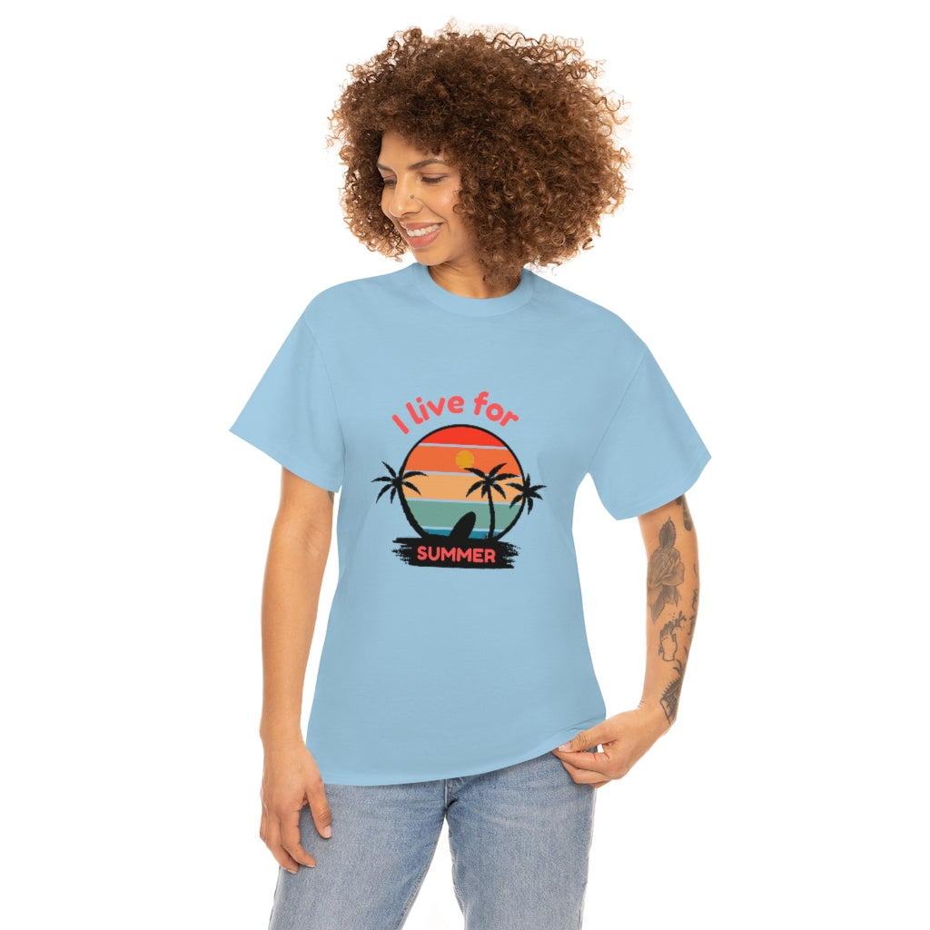 I Live For Summer Unisex Heavy Cotton Tee