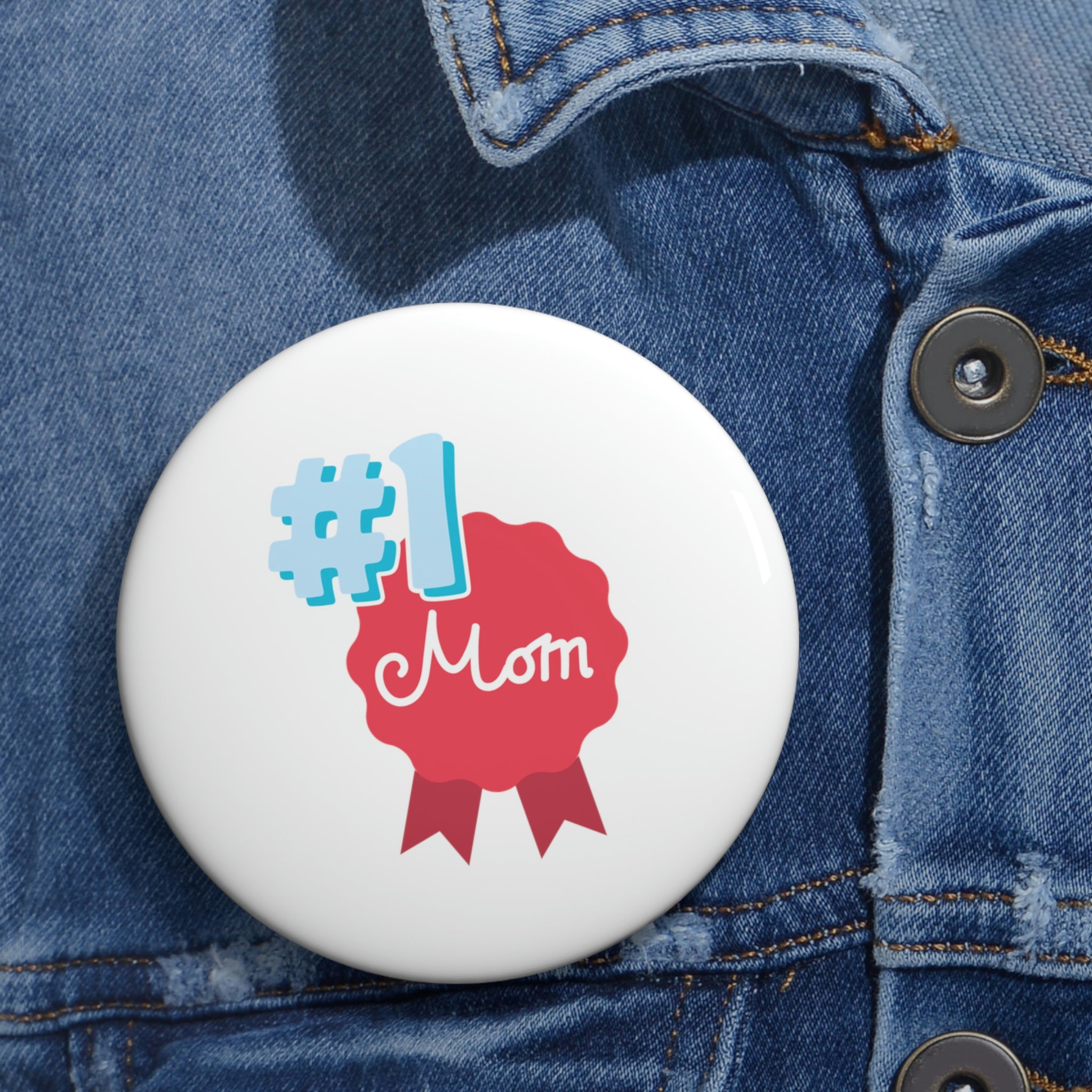 Mom You're No.1 Custom Pin Buttons