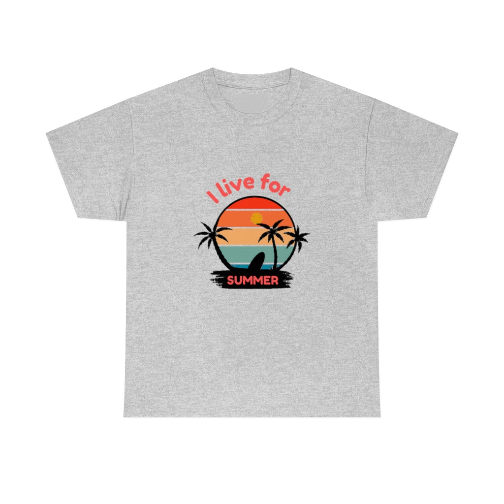 I Live For Summer Unisex Heavy Cotton Tee