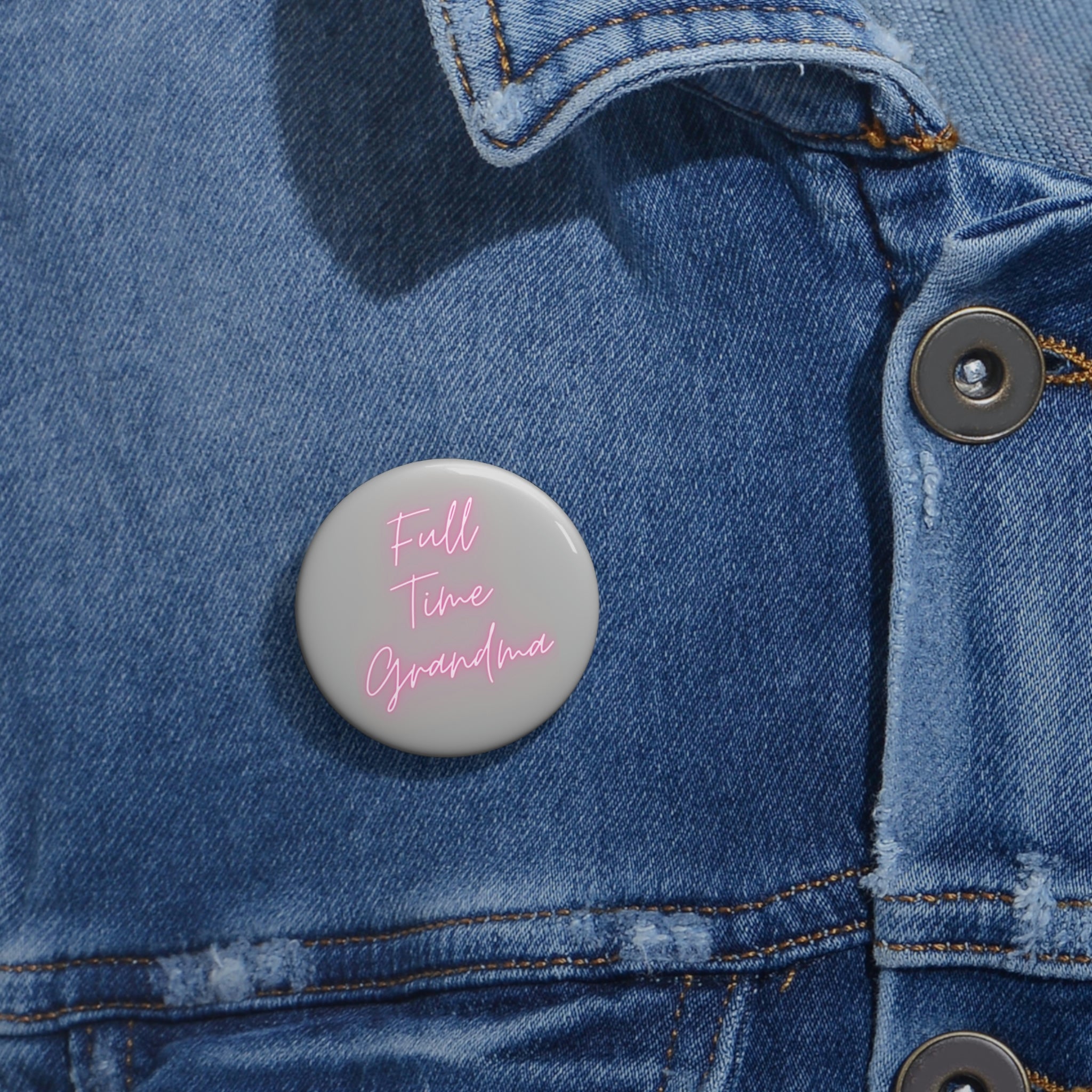 Full Time Grandma Pin Button