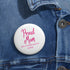 Proud Mom Custom Pin Buttons