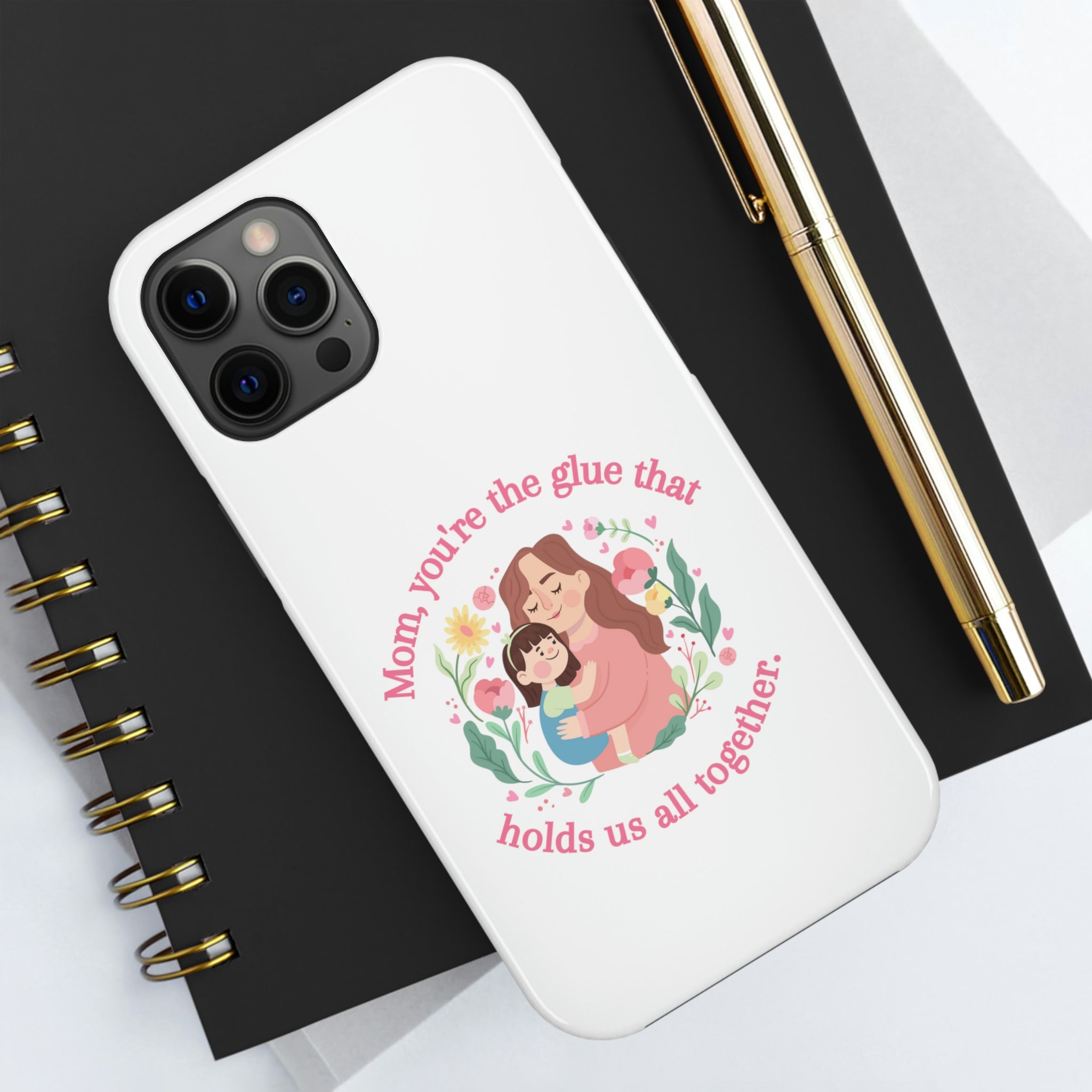 Mom You're The Glue Tough Phone Cases, Case-Mate