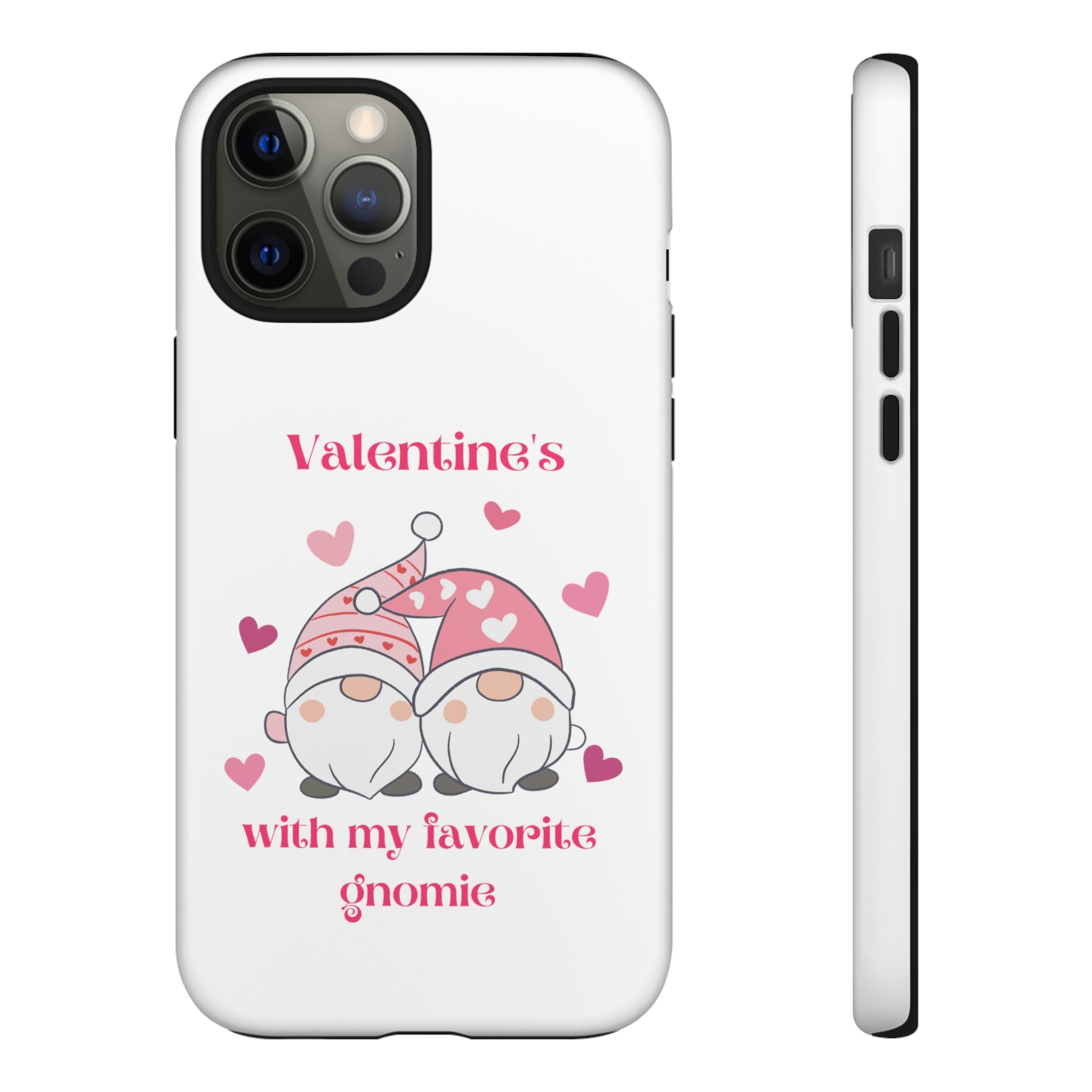 Valentine's With My Favorite Gnomie Tough Cases