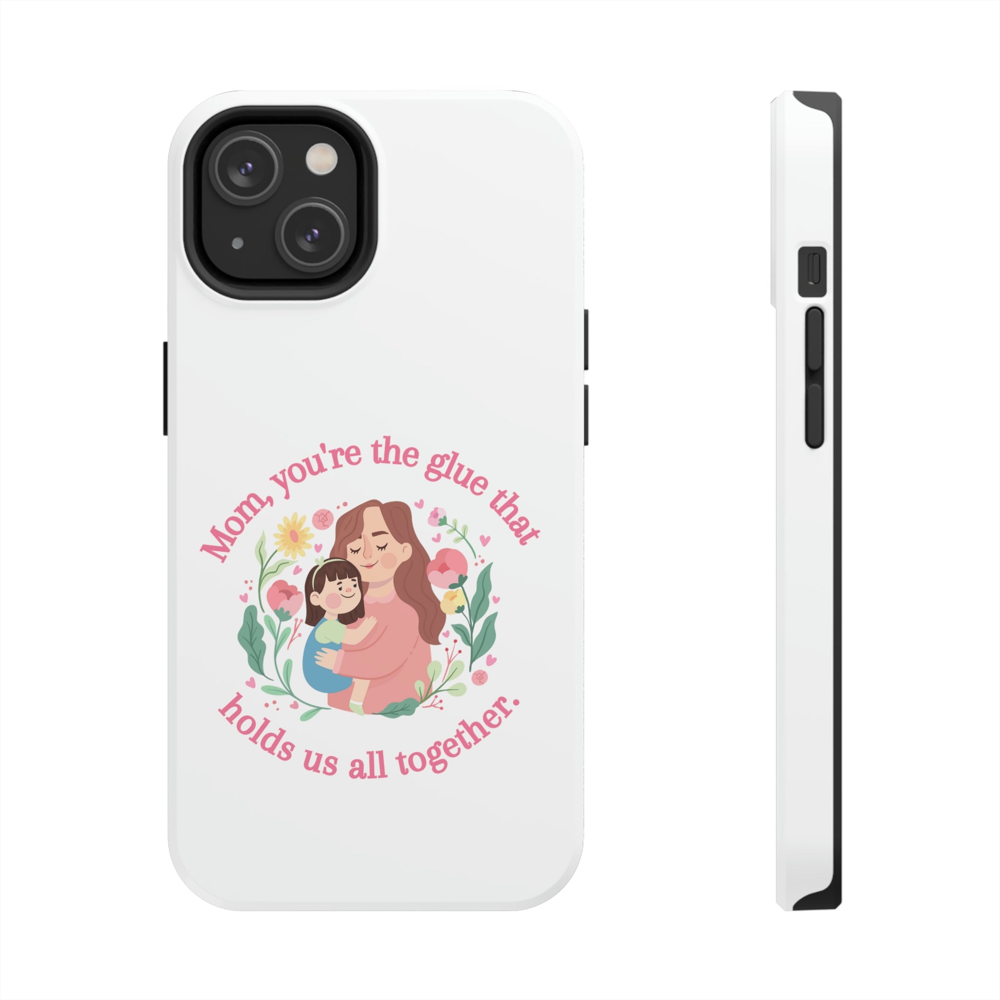 Mom You're The Glue Tough Phone Cases, Case-Mate