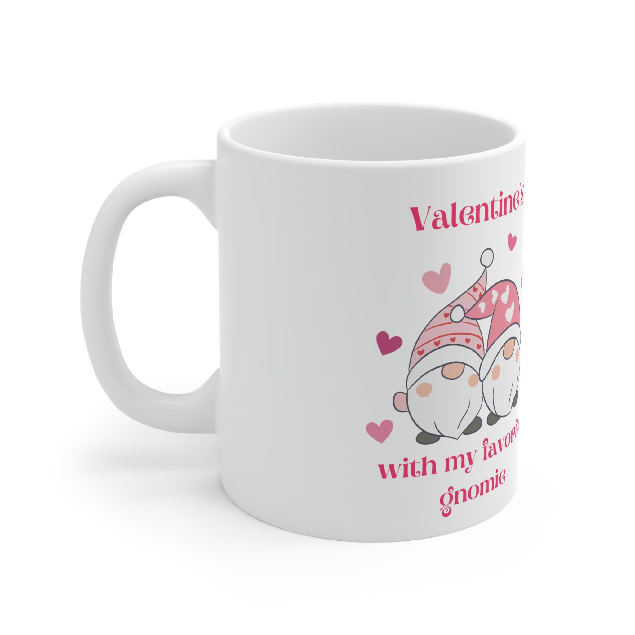 Valentine's With My Favorite Gnomie Ceramic Mug 11oz