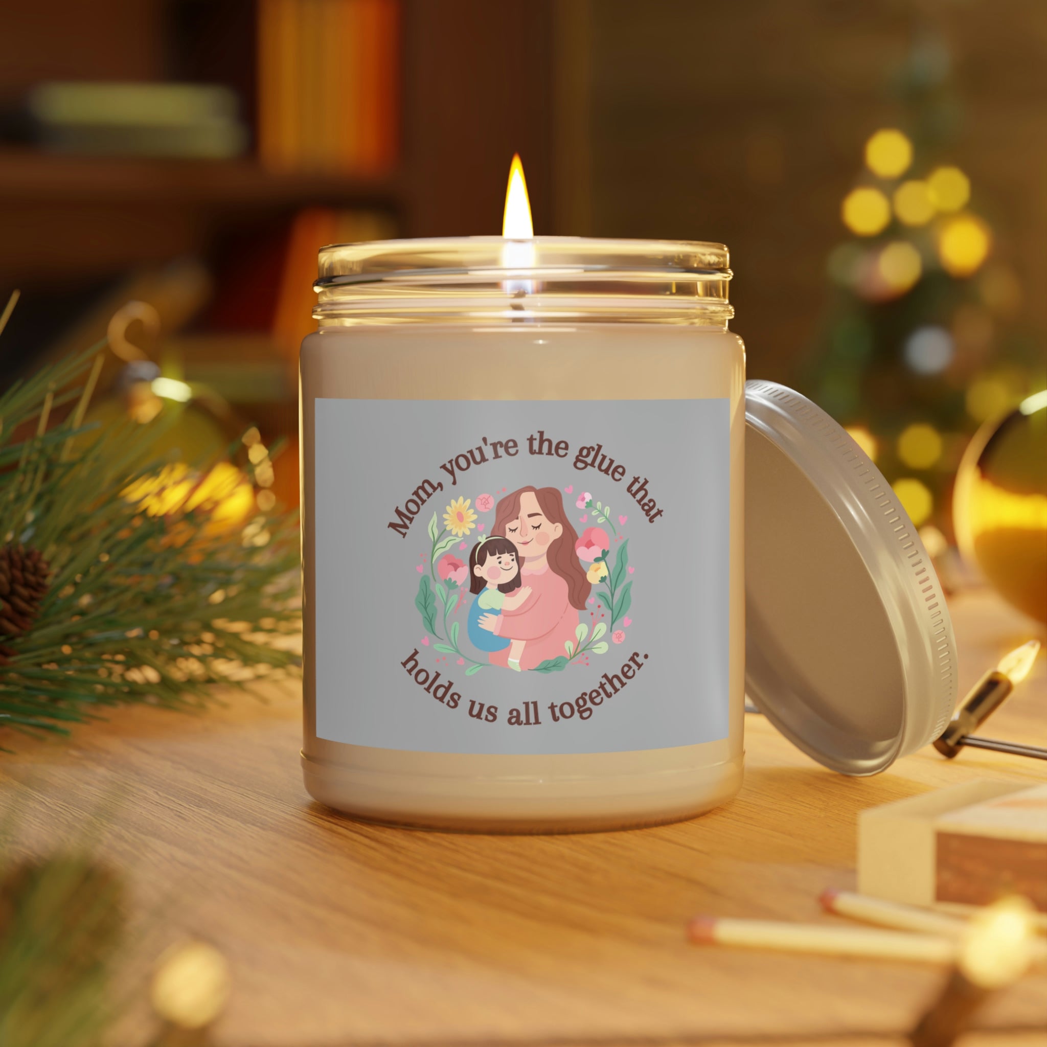 Mom You're The Glue Scented Candles, 9oz