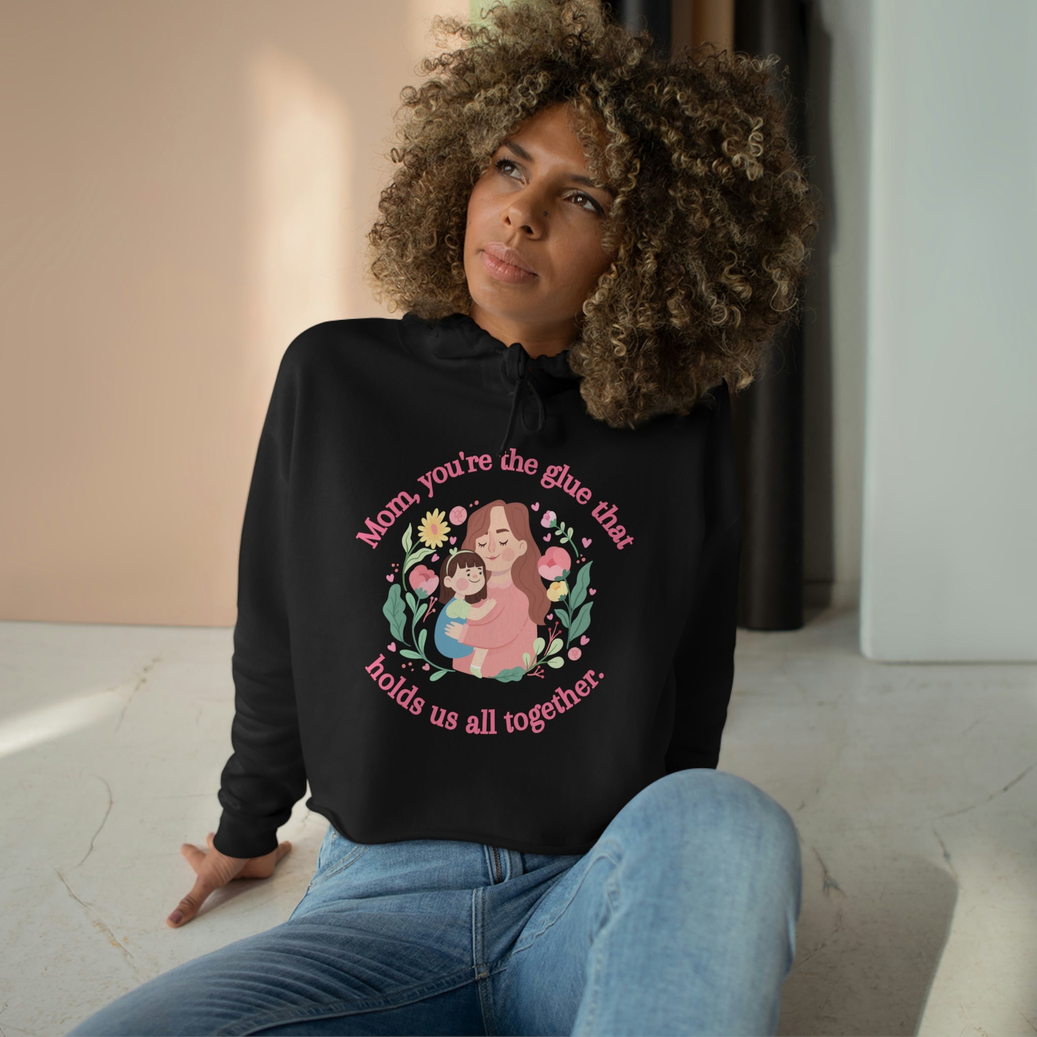 Mom You're The Glue Crop Hoodie
