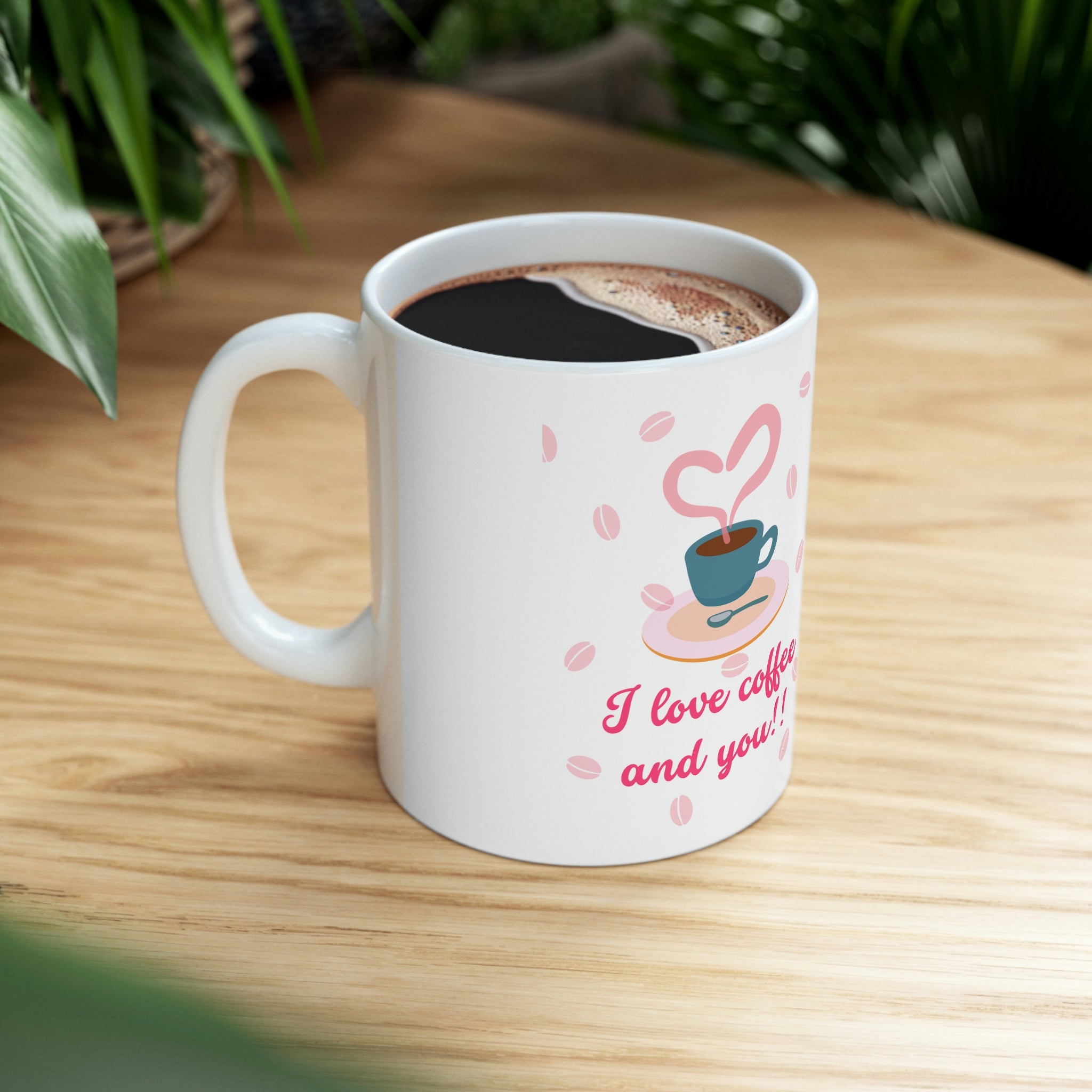 I Love Coffee & You!! Ceramic Mug 11oz