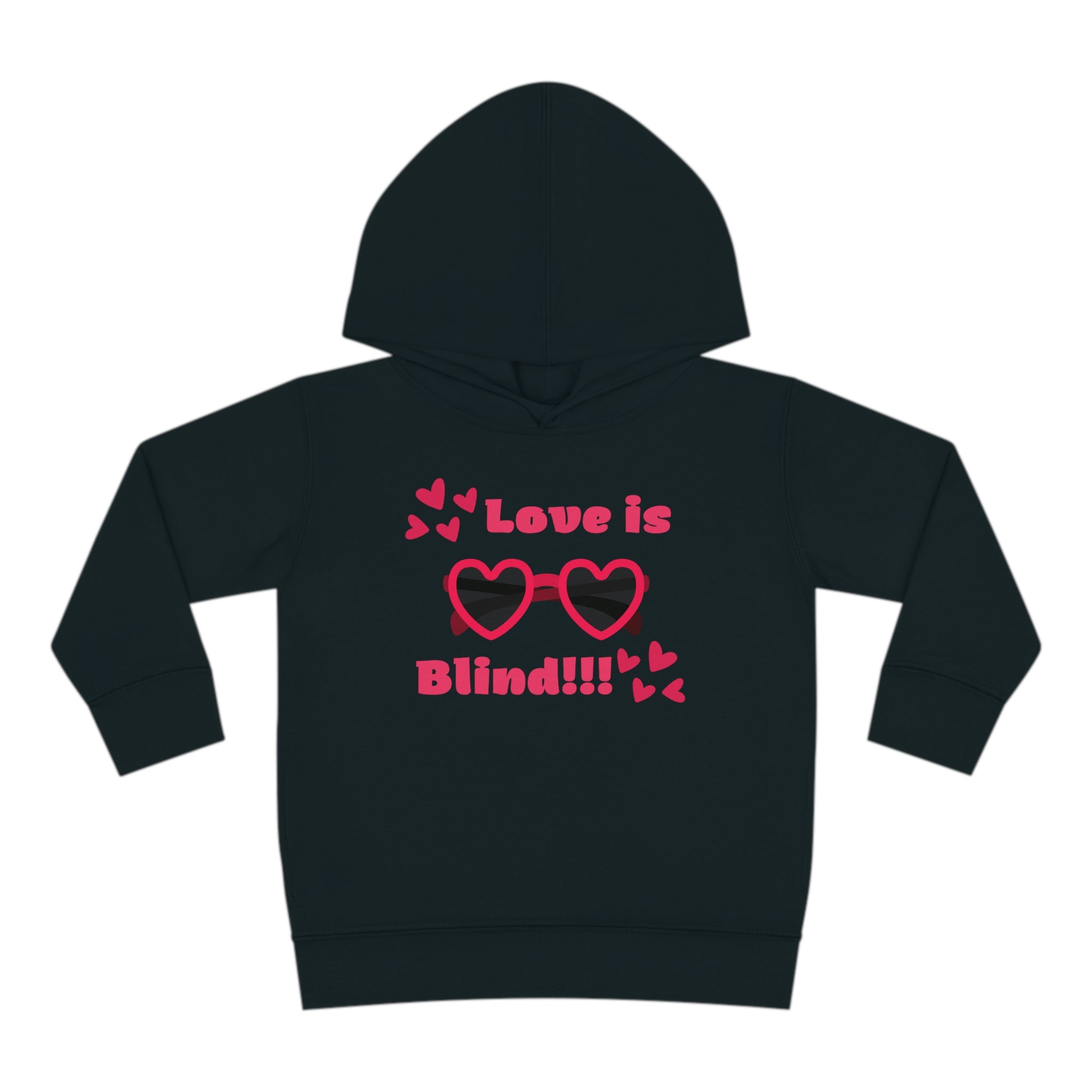 Love Is Blind!!! Toddler Pullover Fleece Hoodie