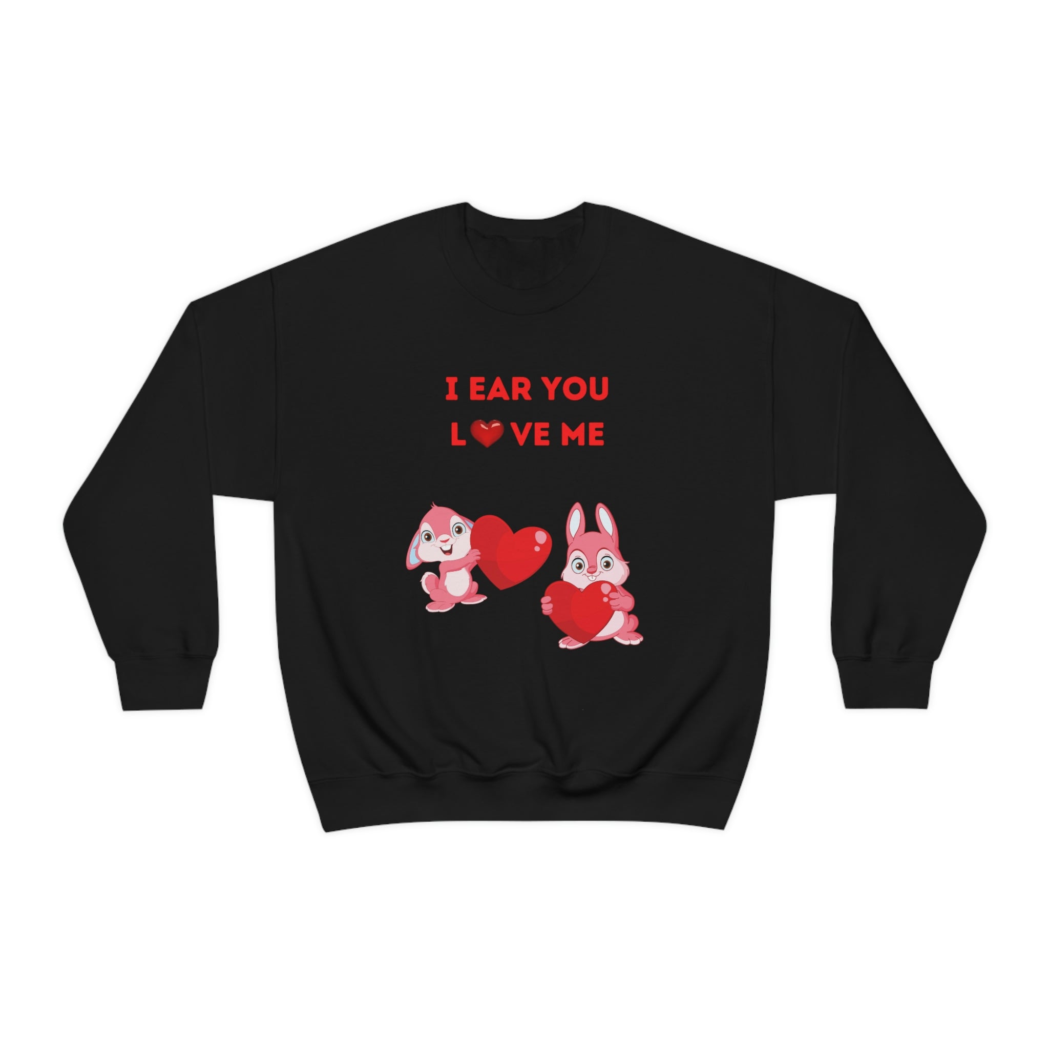 I Ear You Love Me Unisex Heavy Blend™ Crewneck Sweatshirt