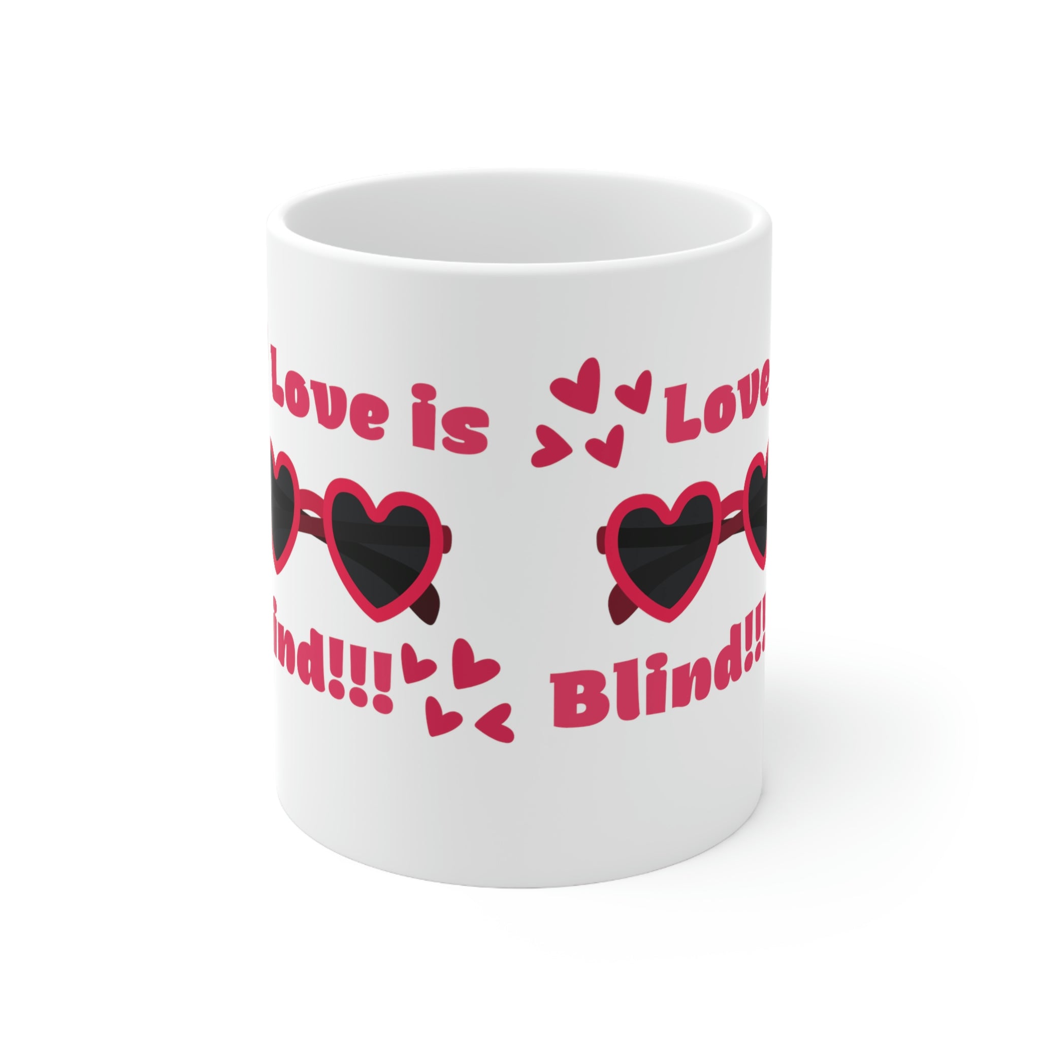 Love Is Blind!!! Ceramic Mug 11oz