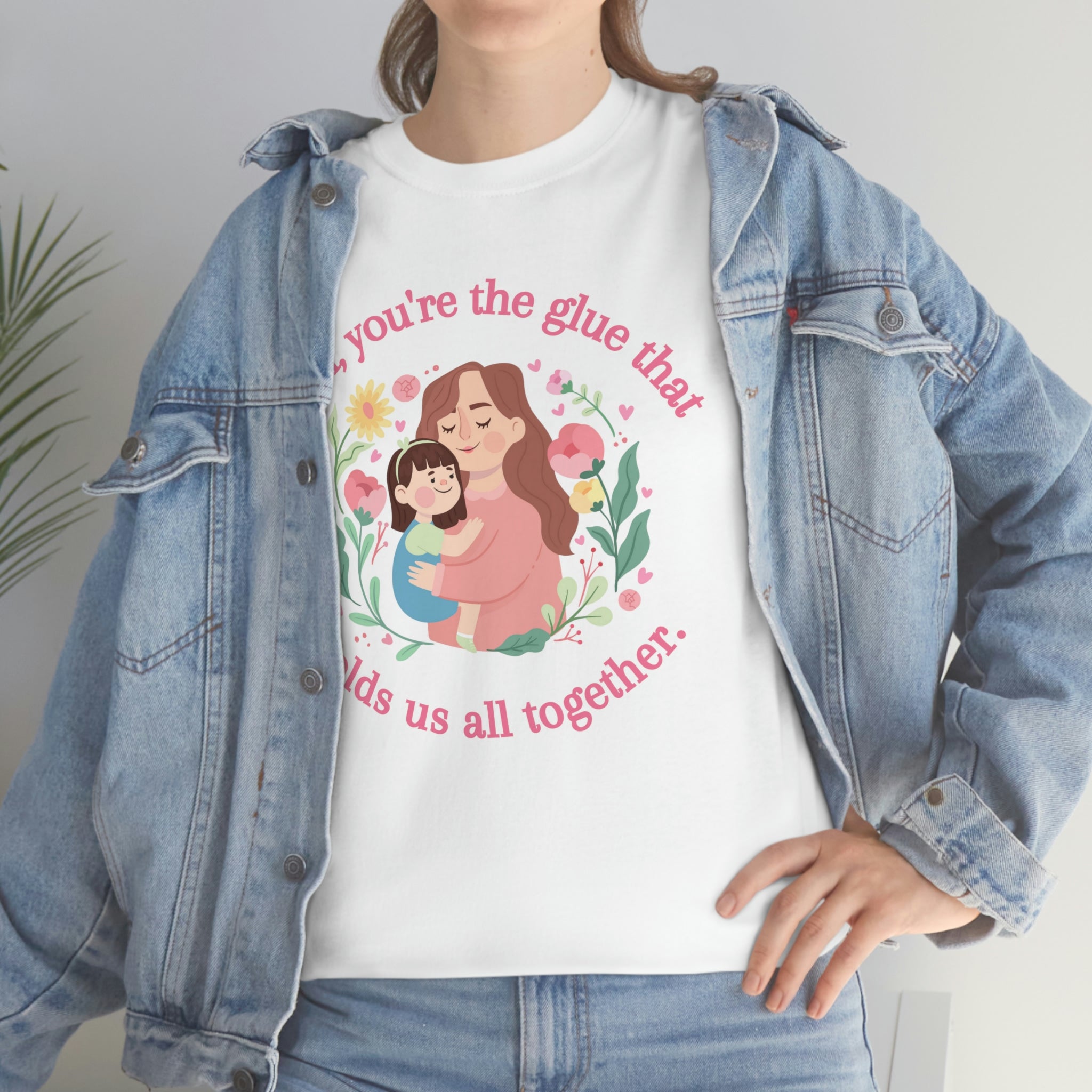Mom You're The Glue Unisex Heavy Cotton Tee