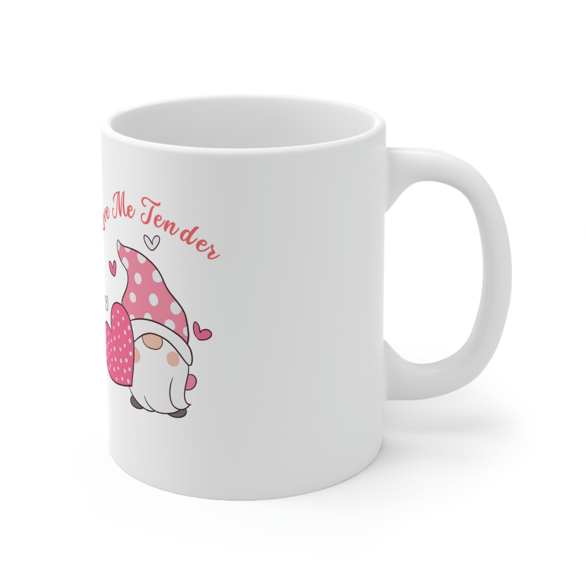 Love Me Tender Ceramic Mug 11oz