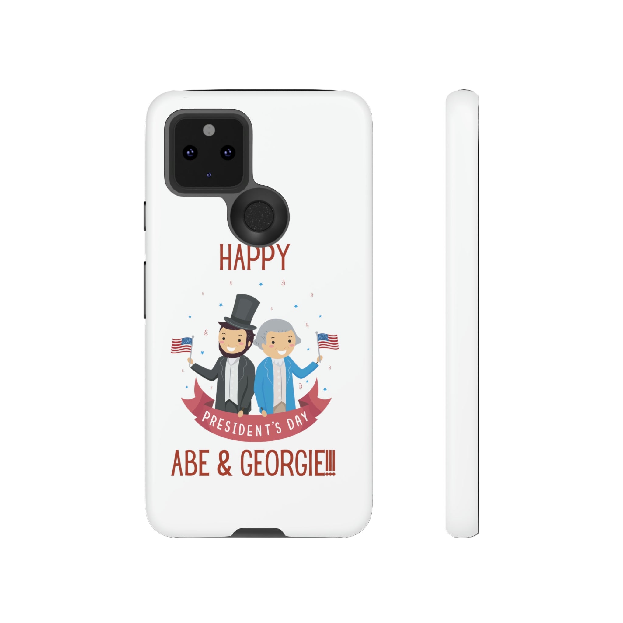 Happy President's Day Abe & Georgie!!! Tough Cases