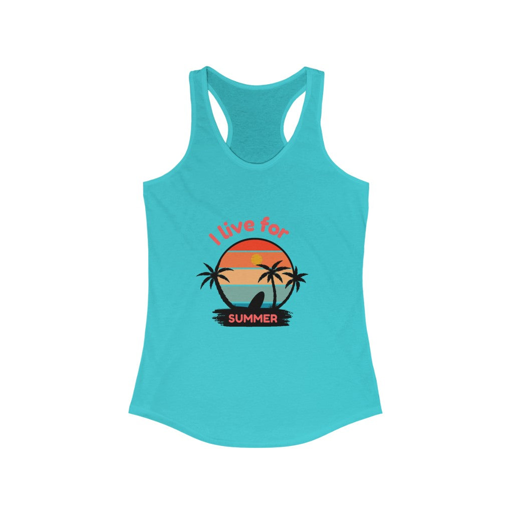 I Live For Summer Women's Ideal Racerback Tank