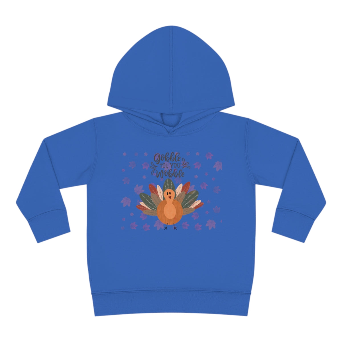 Gobble Til You Wobble Toddler Pullover Fleece Hoodie