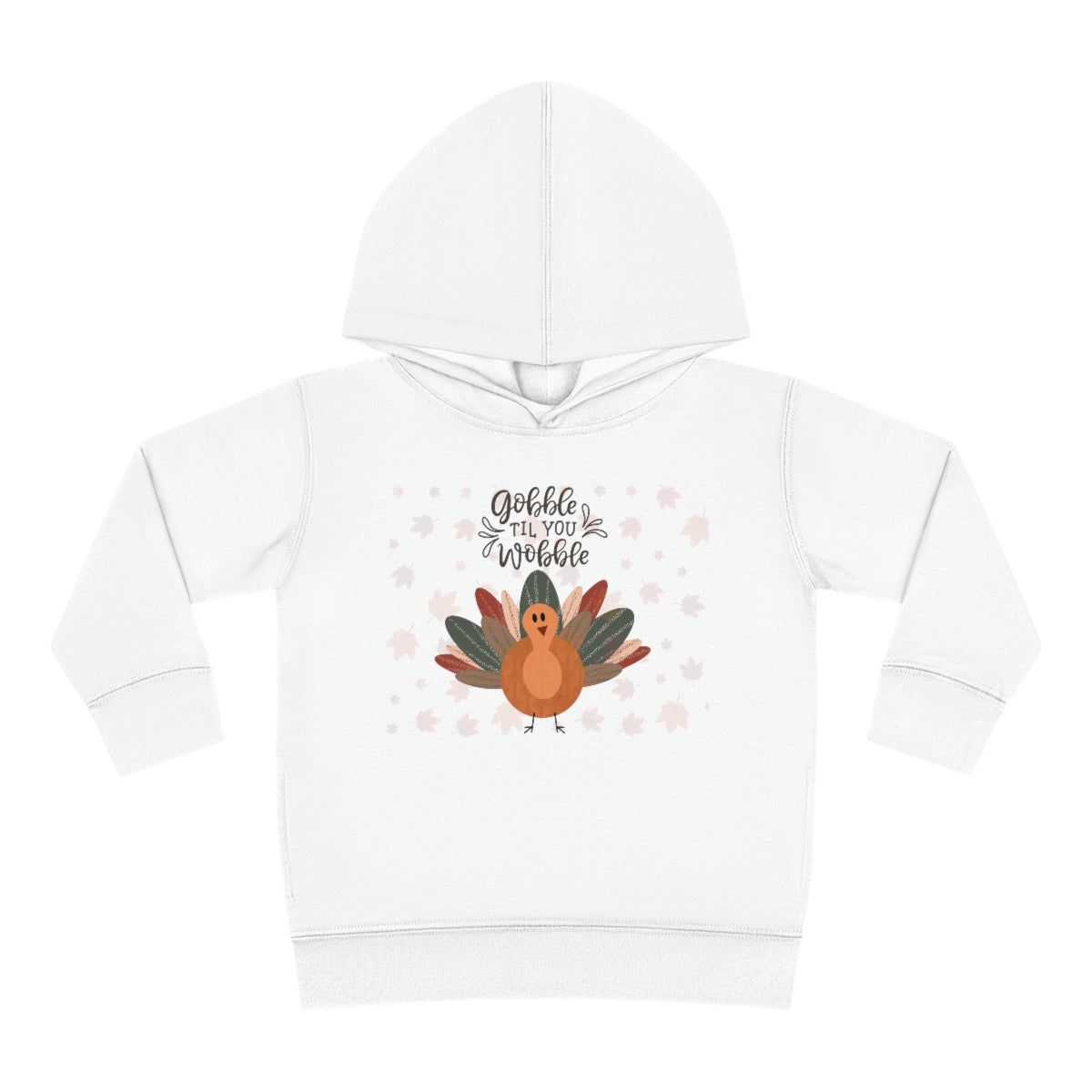 Gobble Til You Wobble Toddler Pullover Fleece Hoodie