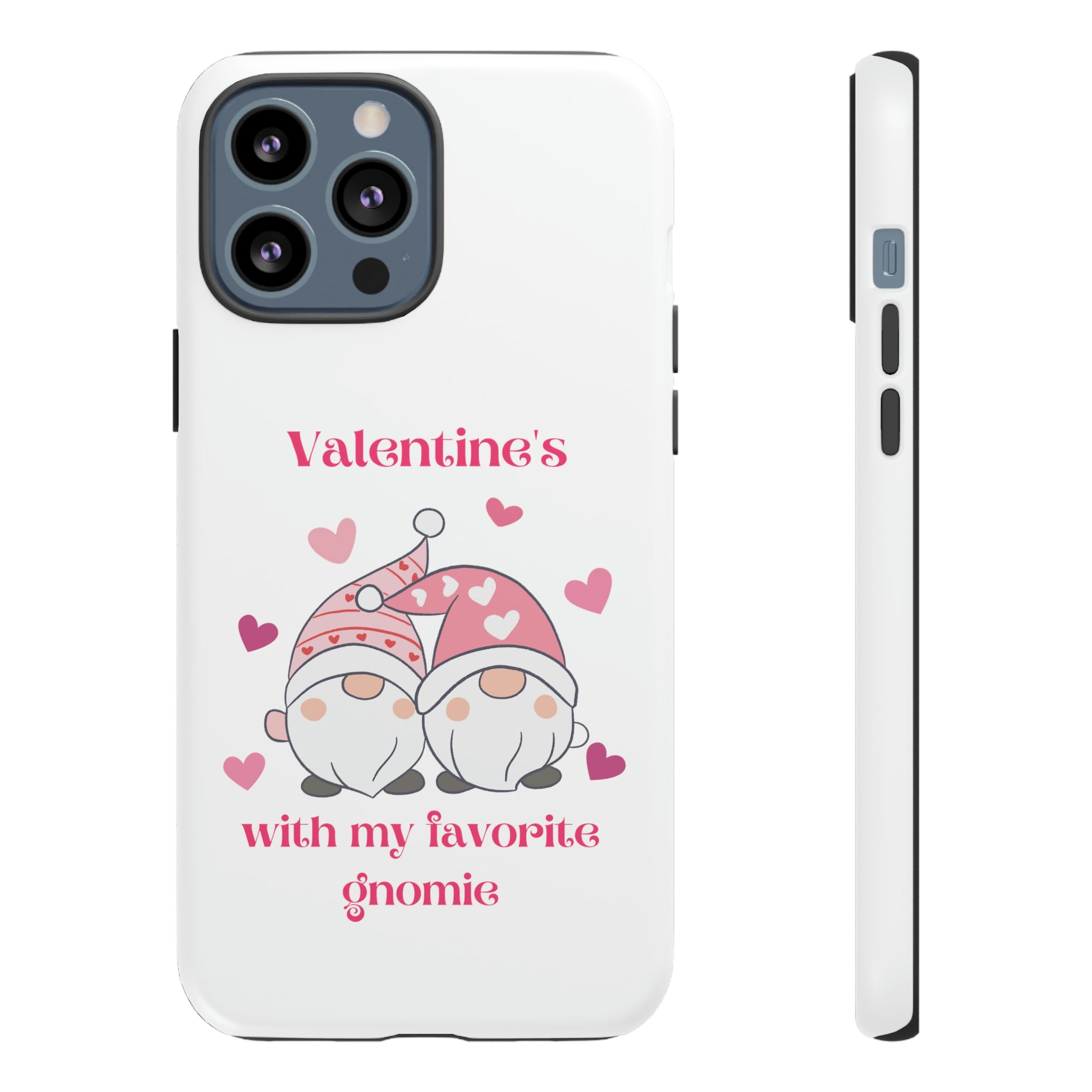Valentine's With My Favorite Gnomie Tough Cases
