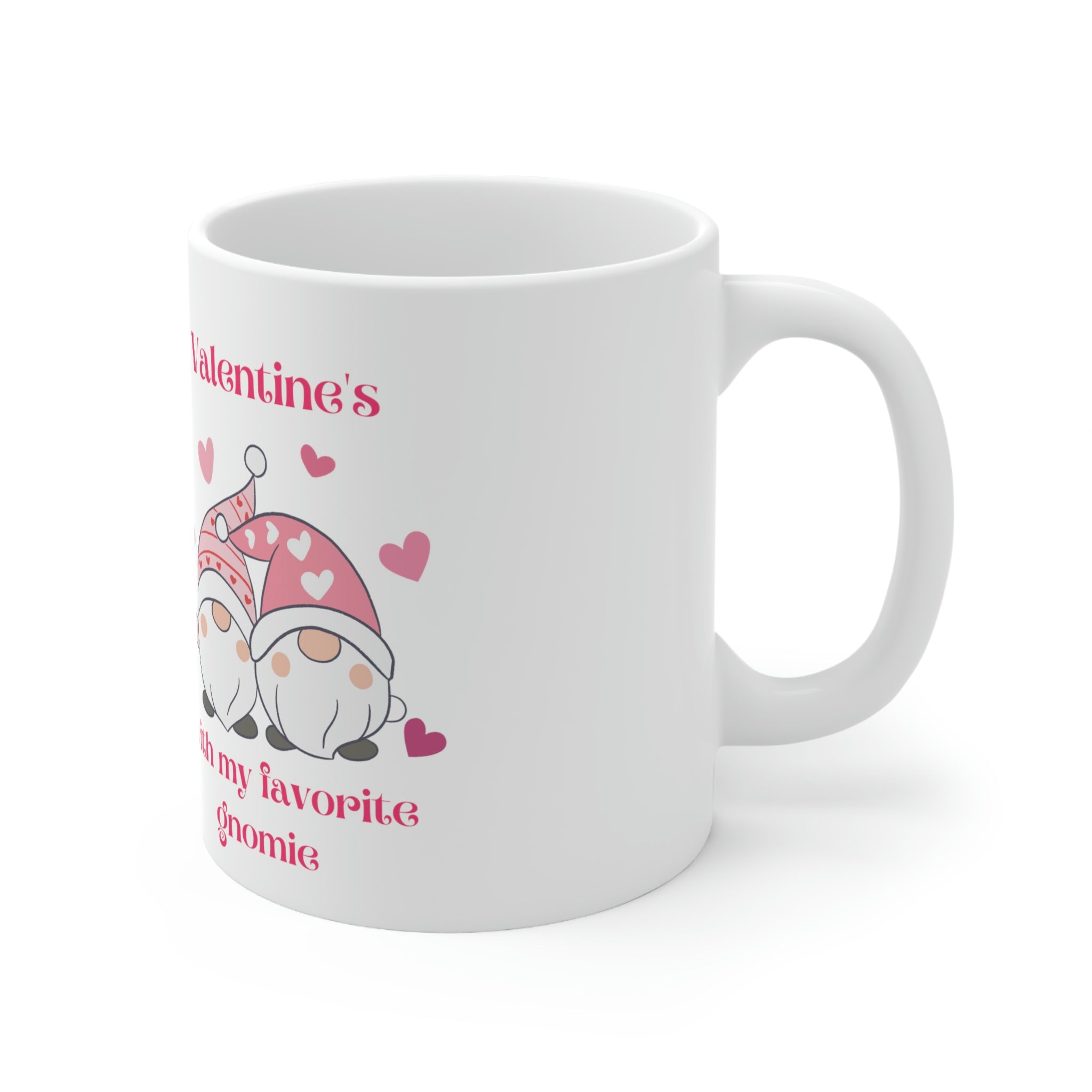 Valentine's With My Favorite Gnomie Ceramic Mug 11oz