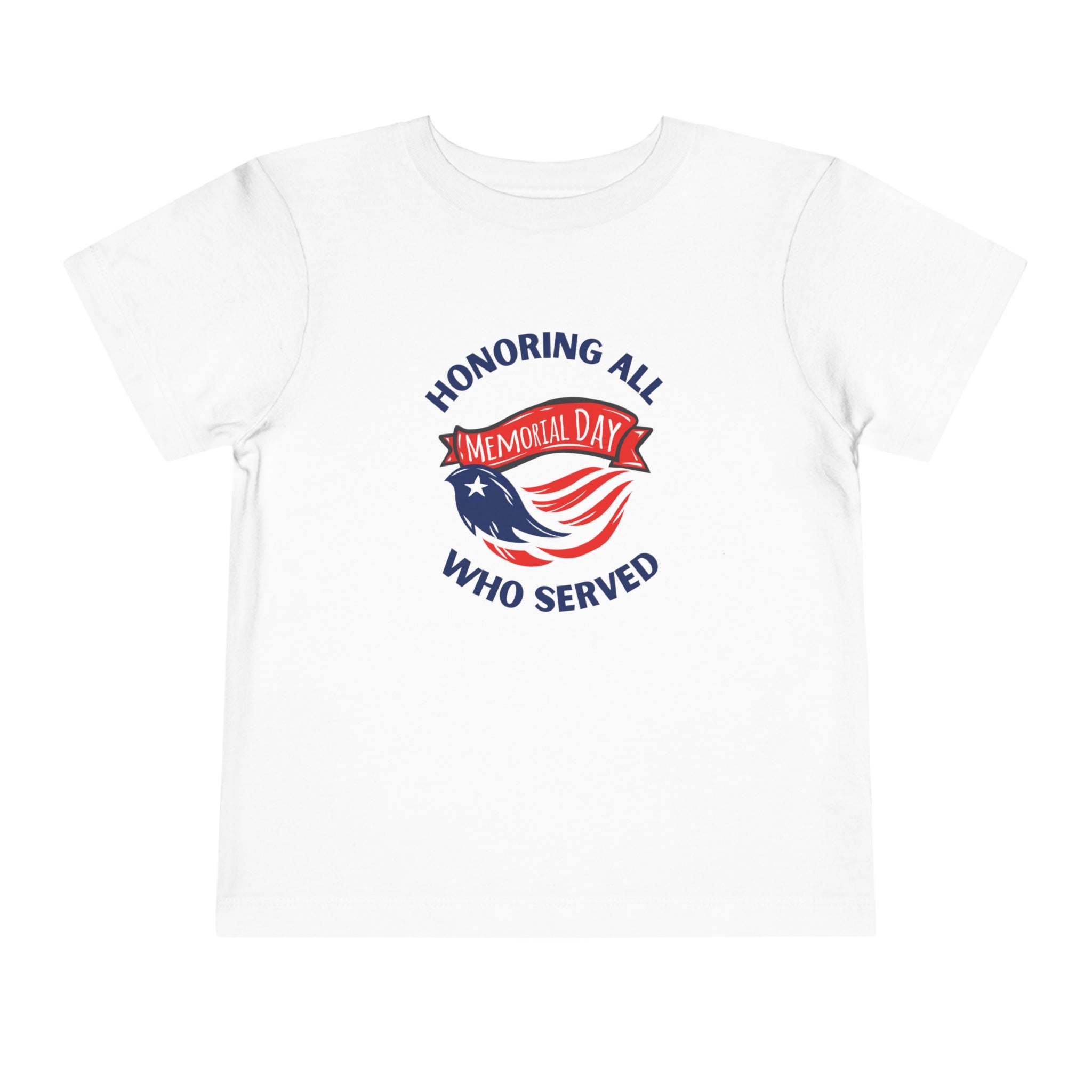 Memorial Day Honoring All Who Served Toddler Short Sleeve Tee