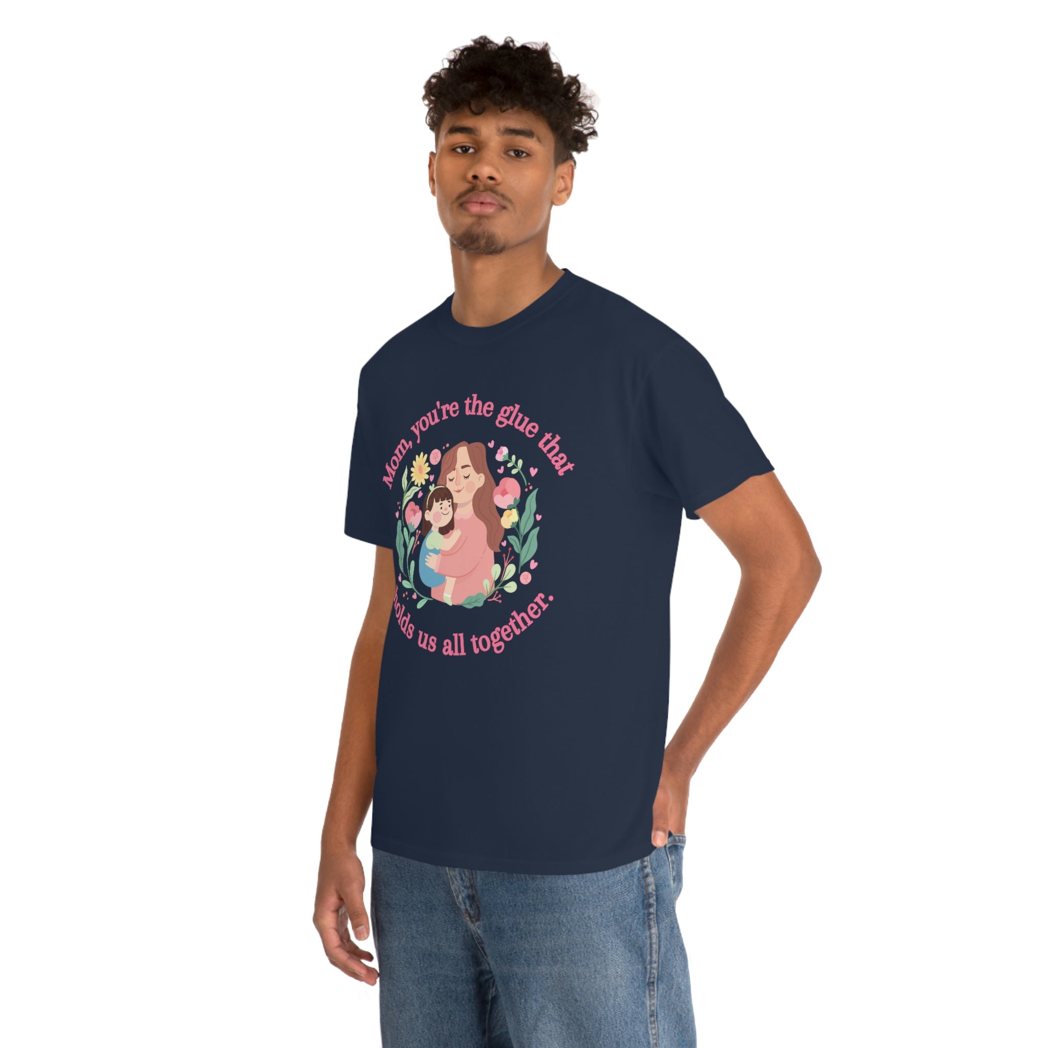 Mom You're The Glue Unisex Heavy Cotton Tee