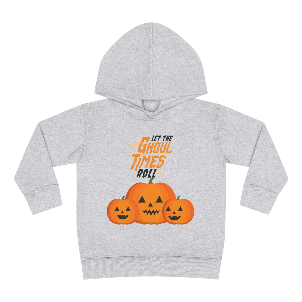 Let The Ghoul Times Roll Toddler Pullover Fleece Hoodie