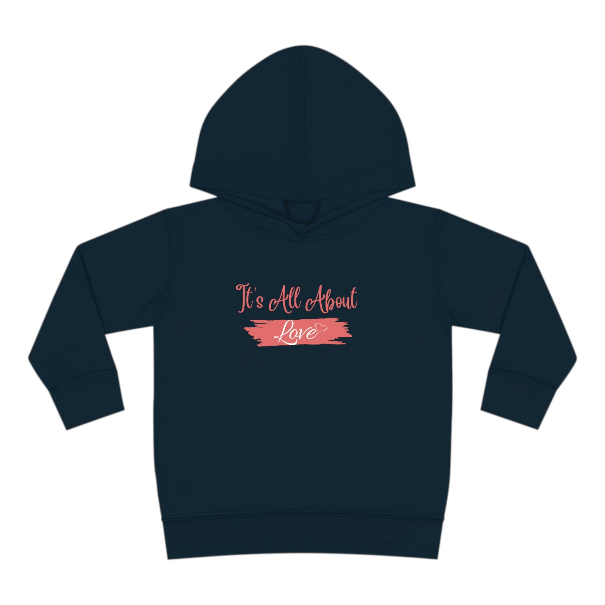 It's All About Love Toddler Pullover Fleece Hoodie