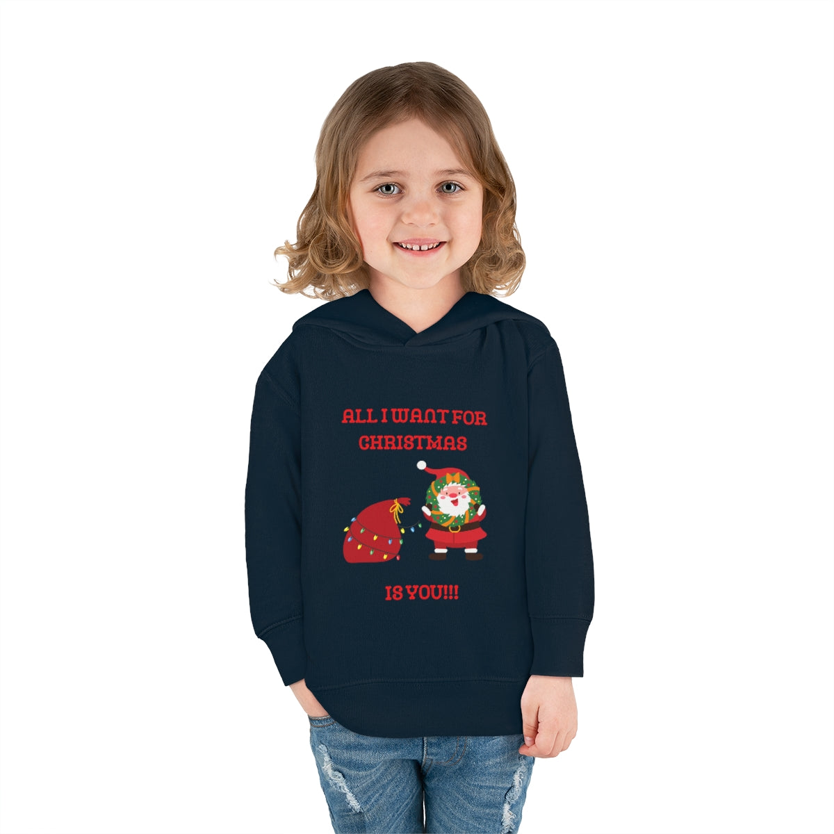 All I Want For Christmas Is You!!!Toddler Pullover Fleece Hoodie