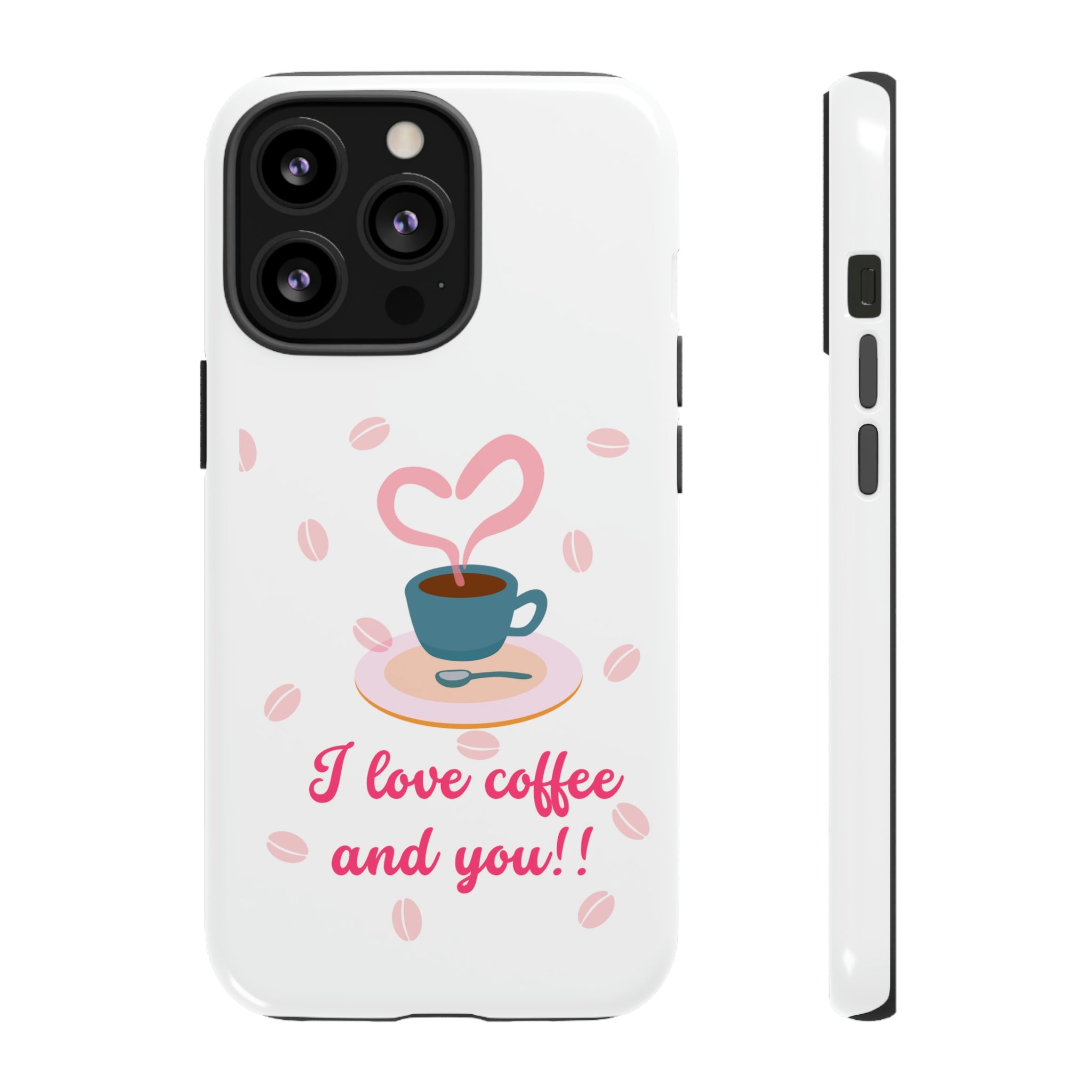 I Love Coffee & You!!Tough Cases