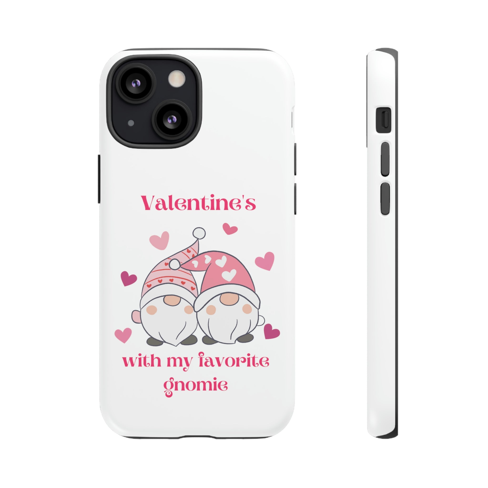Valentine's With My Favorite Gnomie Tough Cases