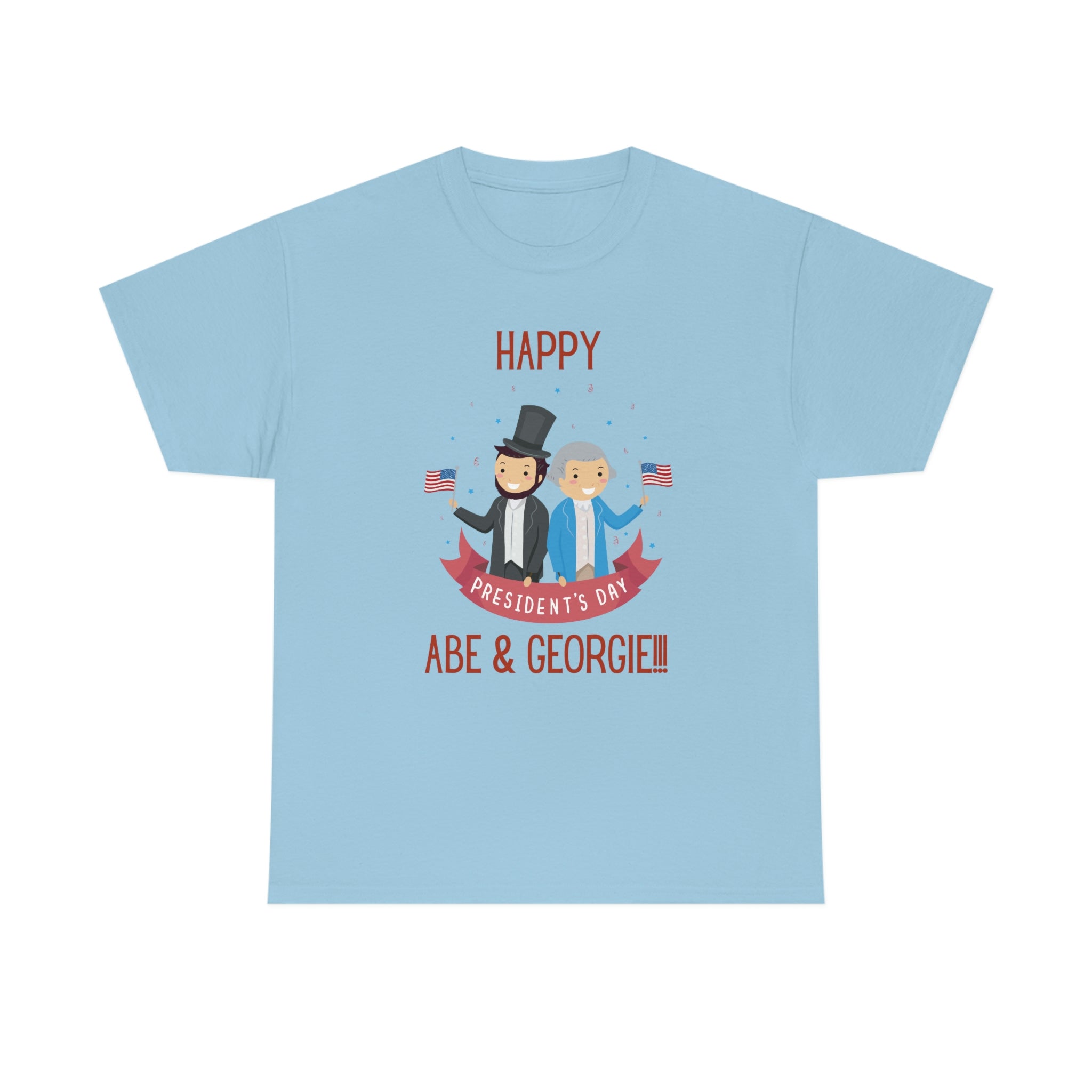 Happy President's Day Abe & George!!! Unisex Heavy Cotton Tee