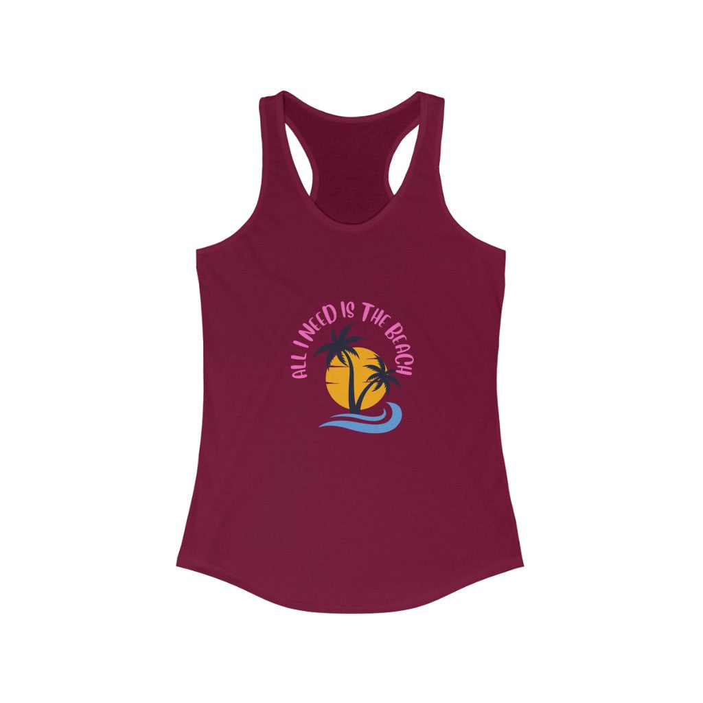 All I Need Is The Beach Women's Ideal Racerback Tank