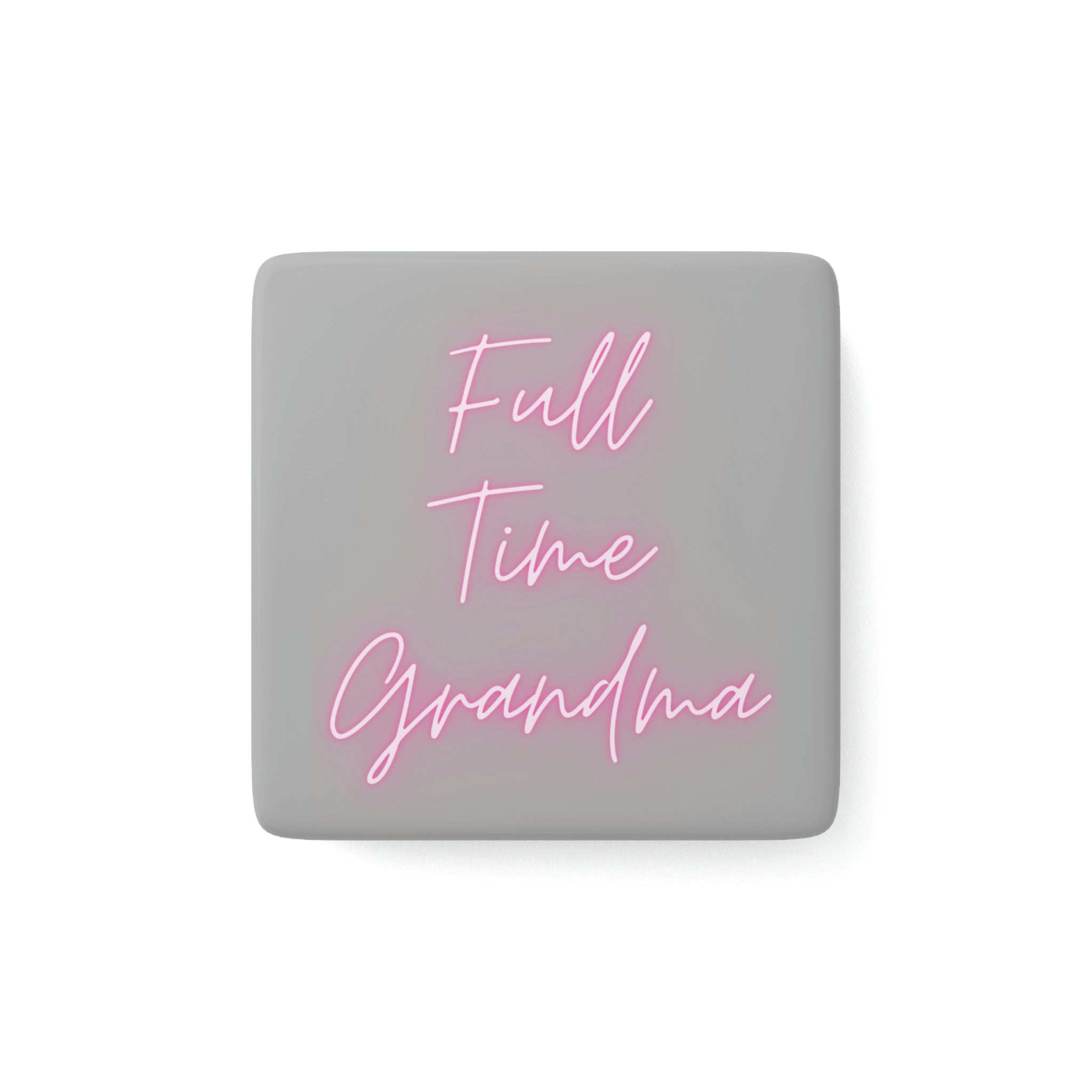 Full Time Grandma Porcelain Magnet, Square