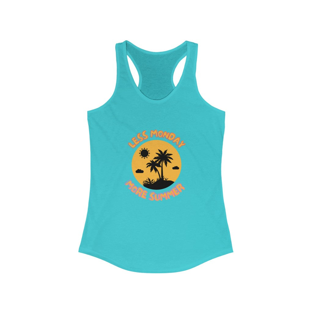 Less Monday More Summer Women's Ideal Racerback Tank